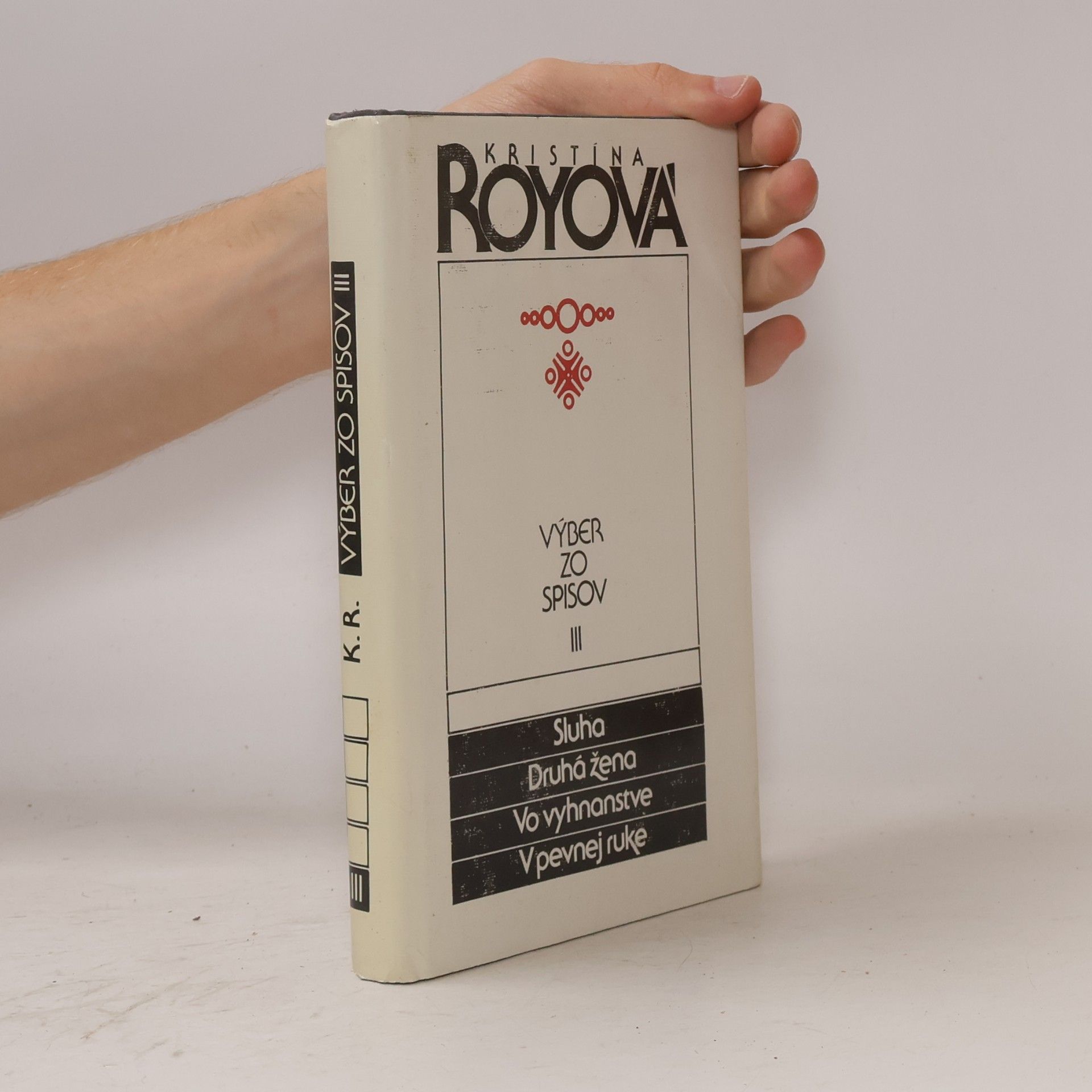 Kristína Royová Výber zo spisov III. Sluha. Druhá žena. Vo vyhnanstve. V pevnej ruke