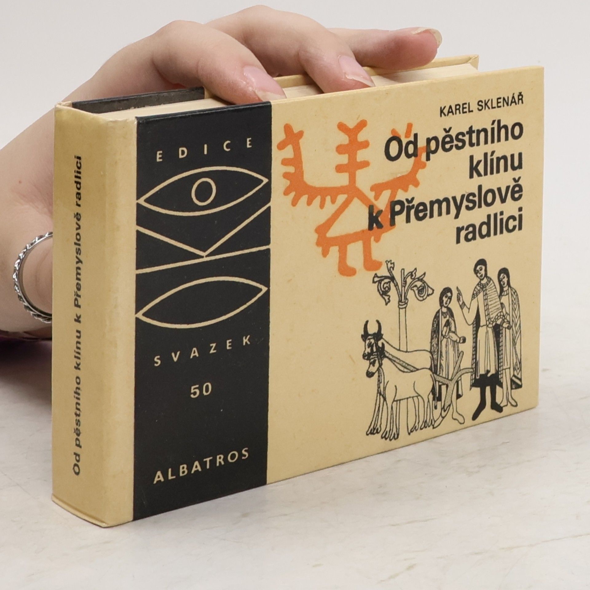 Karel Sklenář Od pěstního klínu k Přemyslově radlici