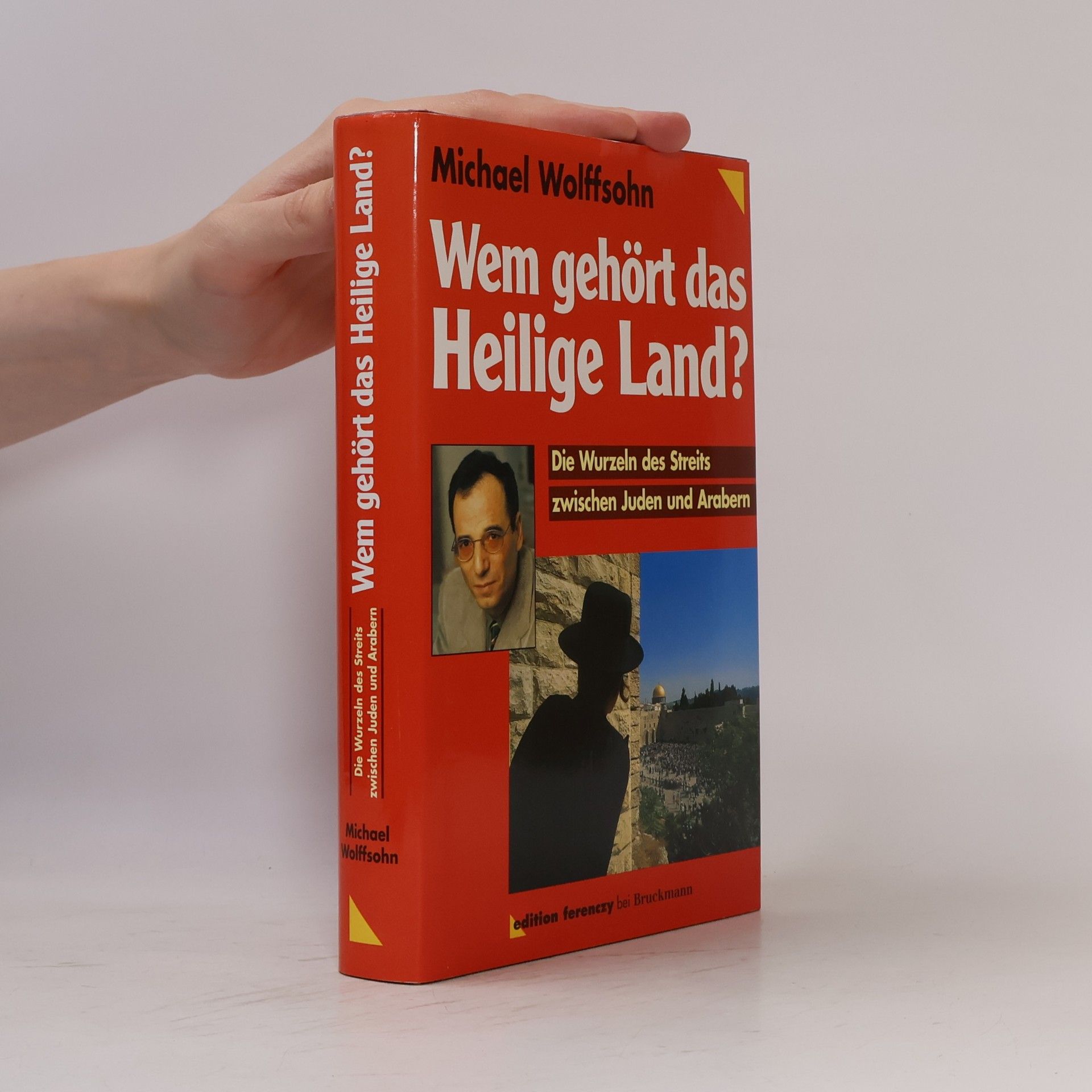 Michael Wolffsohn Wem gehört das Heilige Land?