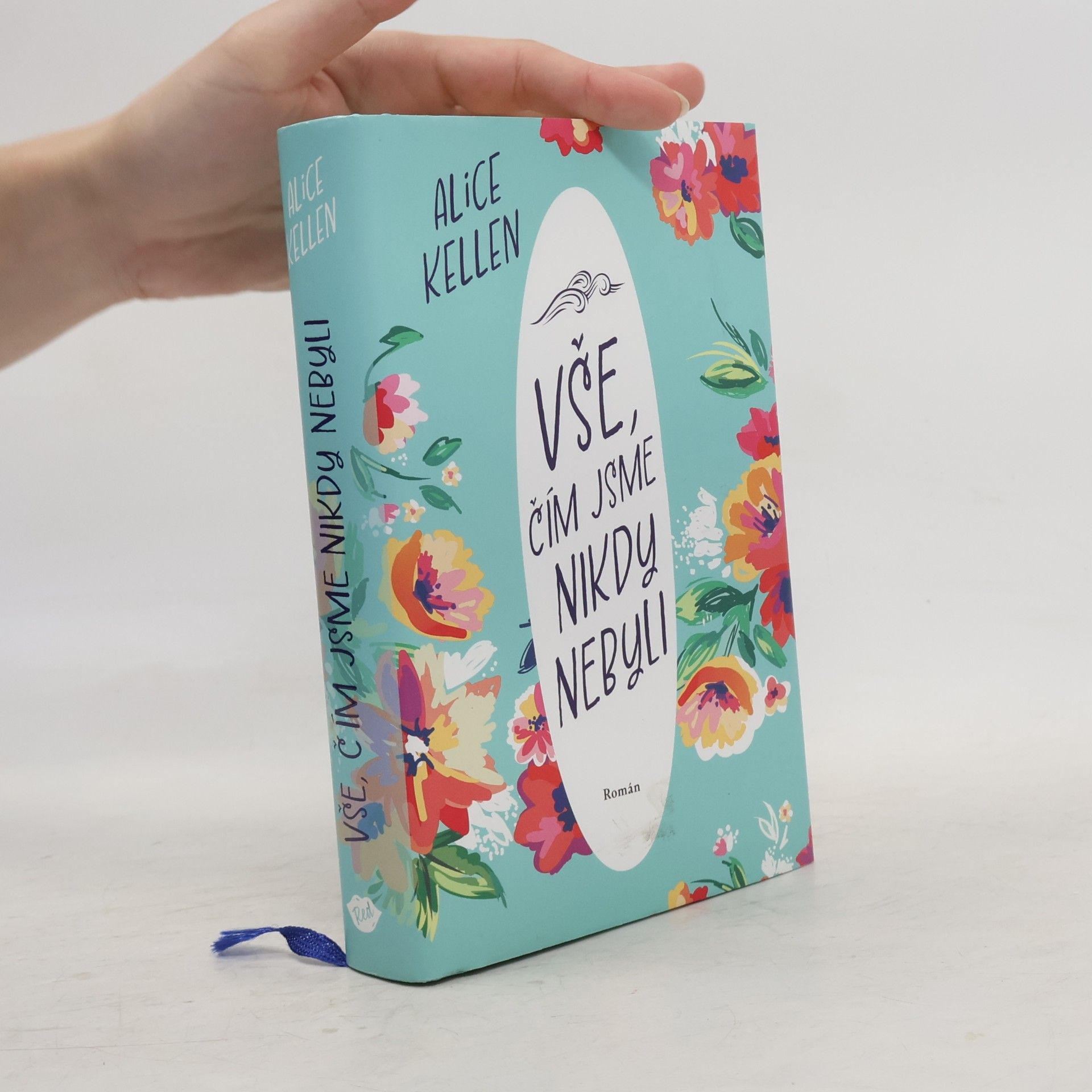 Alice Kellen Vše, čím jsme nikdy nebyli: nech život plynout. 1. díl