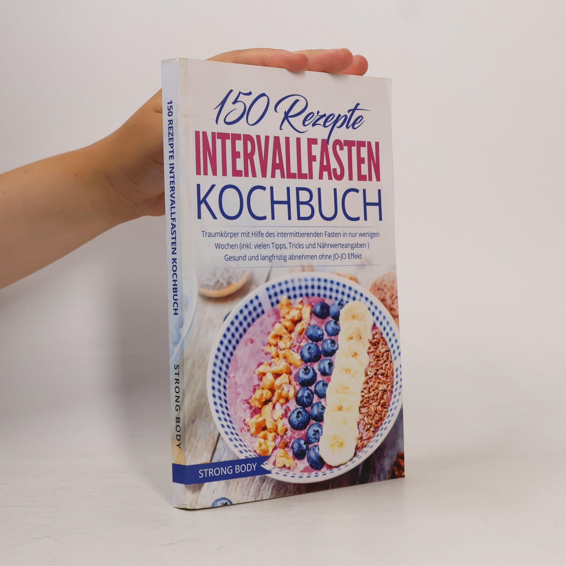 Autorenkollektiv Strong Body: 150 Rezepte Intervallfasten Kochbuch