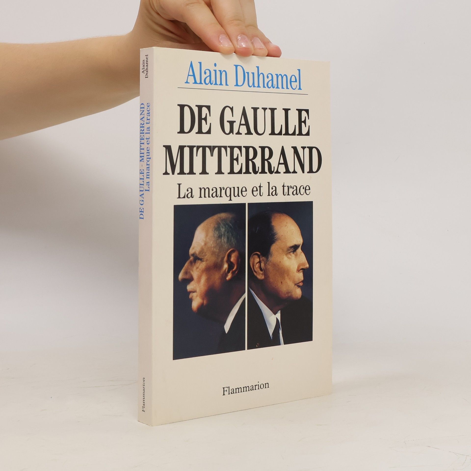 Alain Duhamel De Gaulle-Mitterrand : la marque et la trace