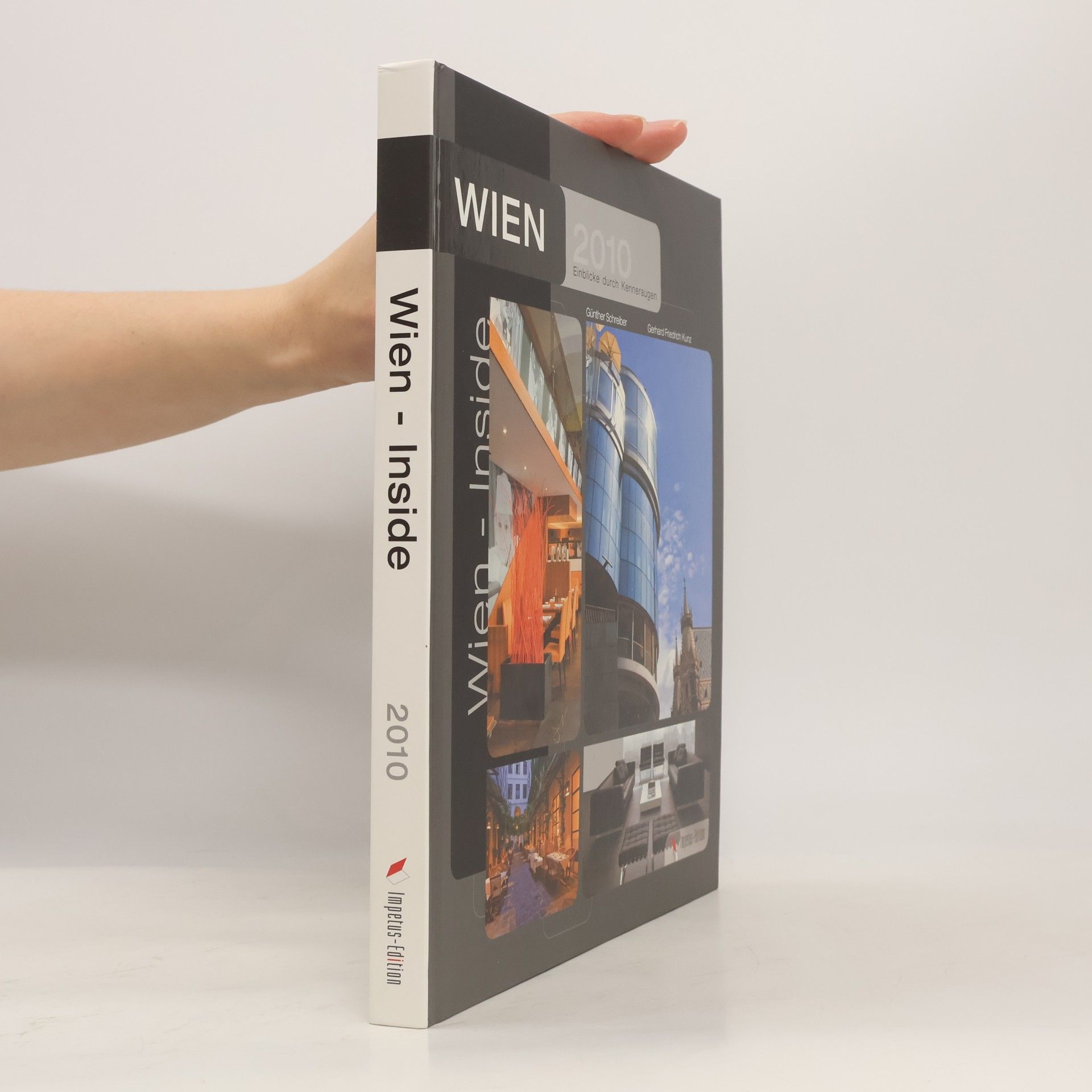 Gerhard Friedrich Kunz Wien inside 2010. Einblicke durch Kenneraugen