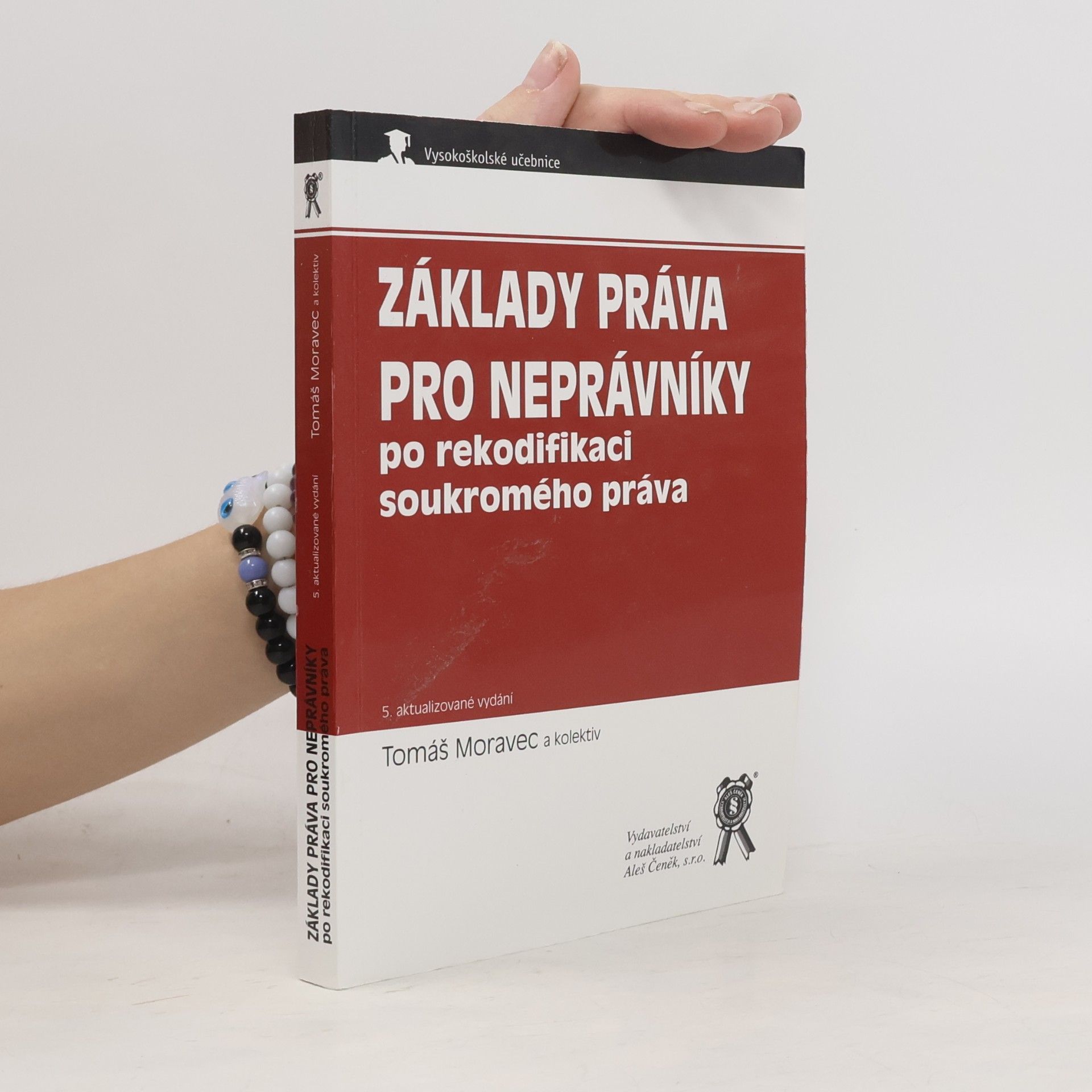 Tomáš Moravec Základy práva pro neprávníky: po rekodifikaci soukromého práva