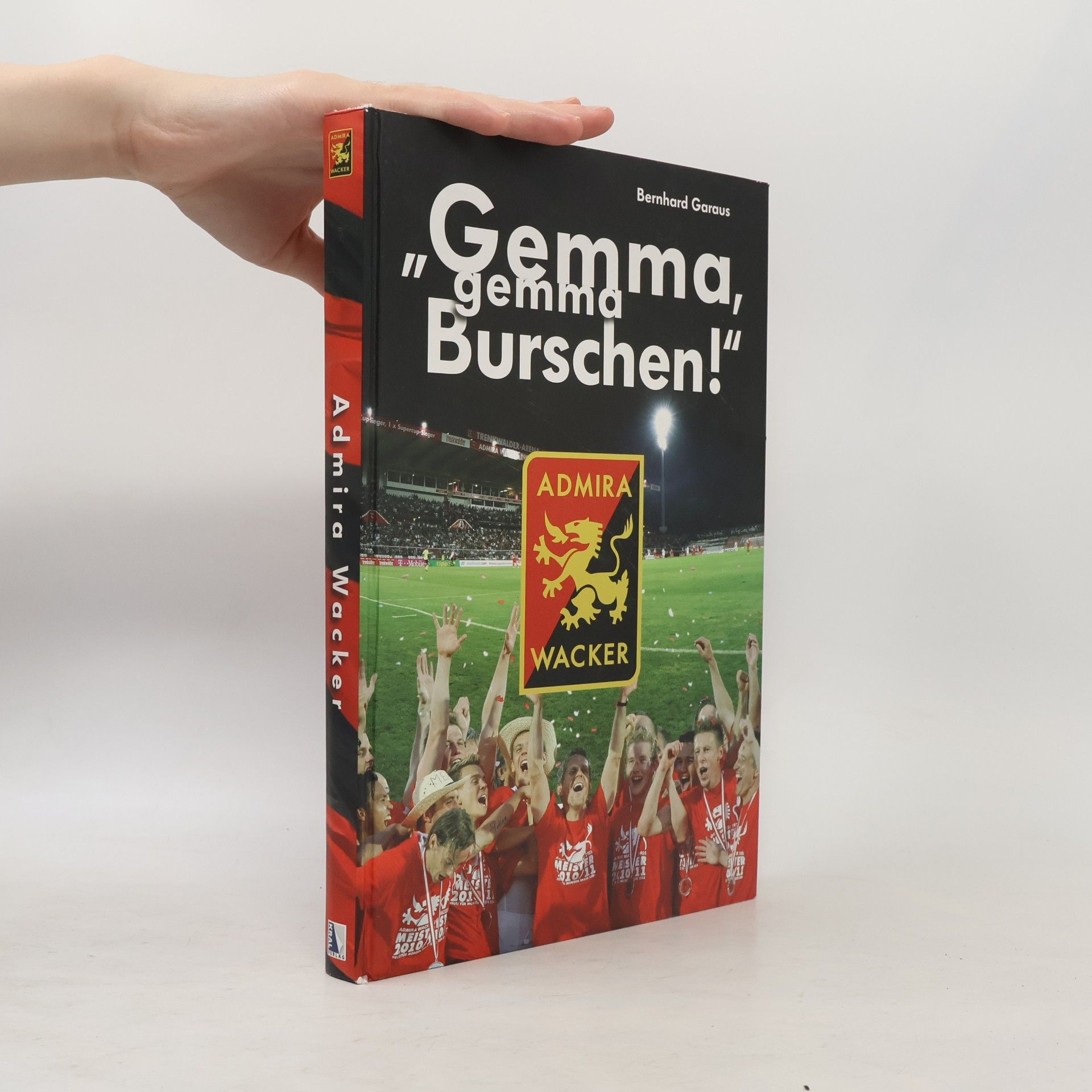Bernhard Garaus Gemma, gemma Burschen - Admira Wacker