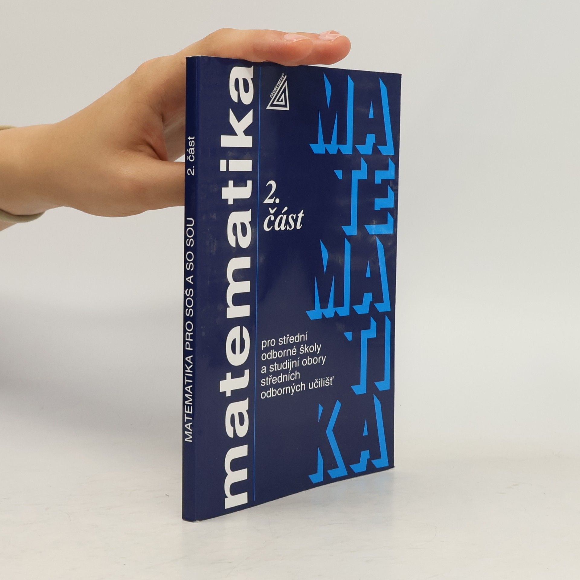 Oldřich Odvárko Matematika pro střední odborné školy a studijní obory středních odborných učilišť. 2. část