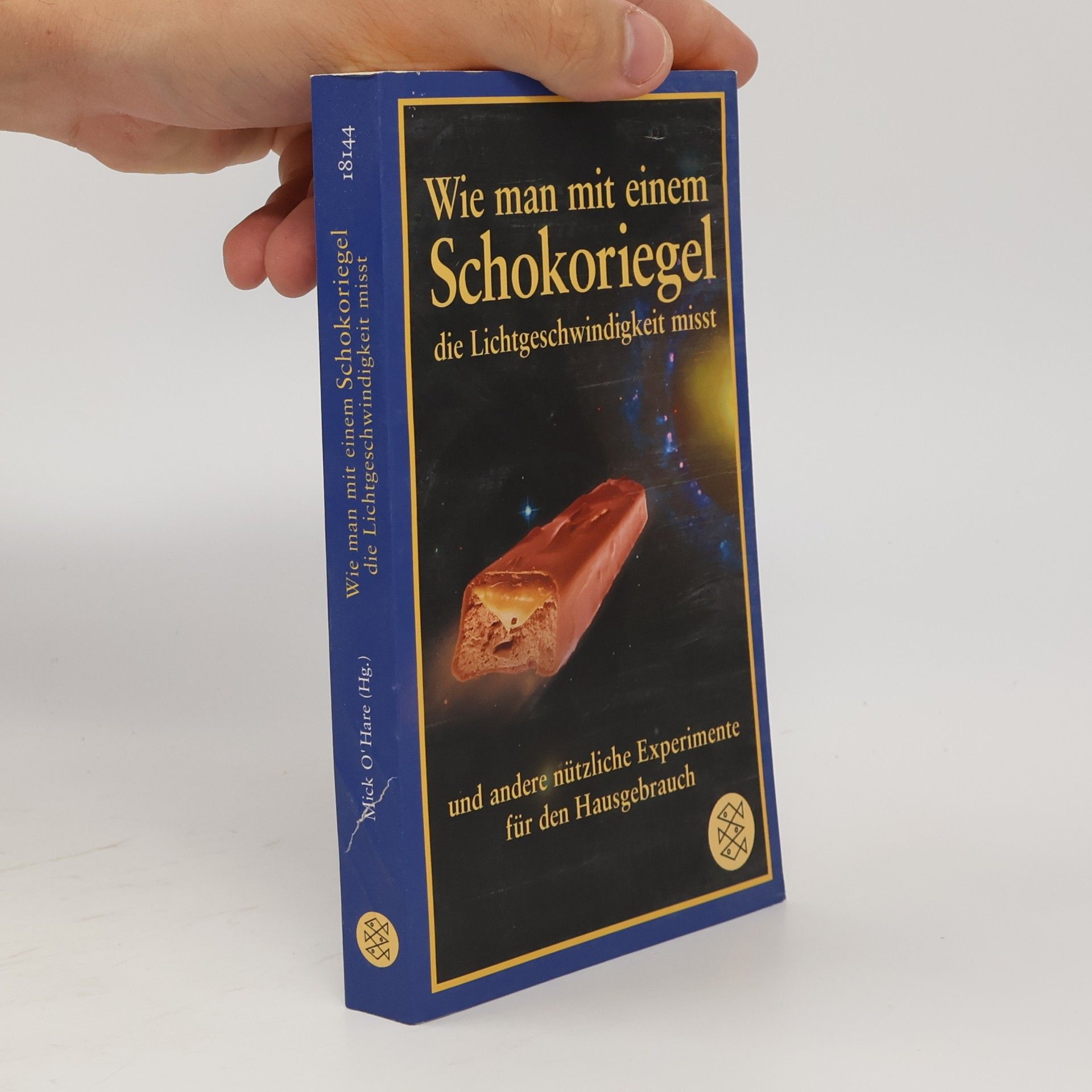 Mick O. Hare Wie man mit einem Schokoriegel die Lichtgeschwindigkeit misst und andere nützliche Experimente für den Hausgebrauch