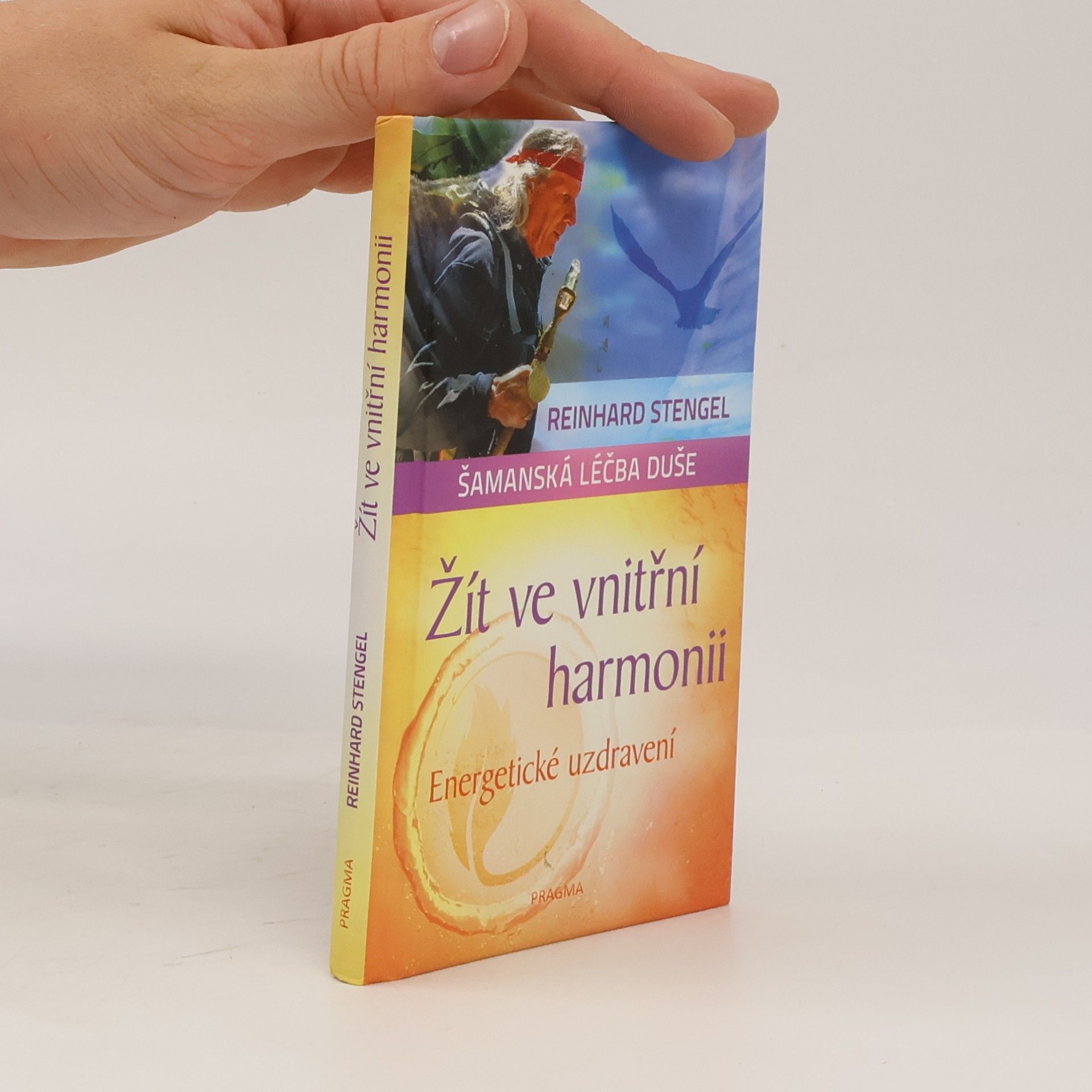 Reinhard Stengel Žít ve vnitřní harmonii : energetické uzdravení