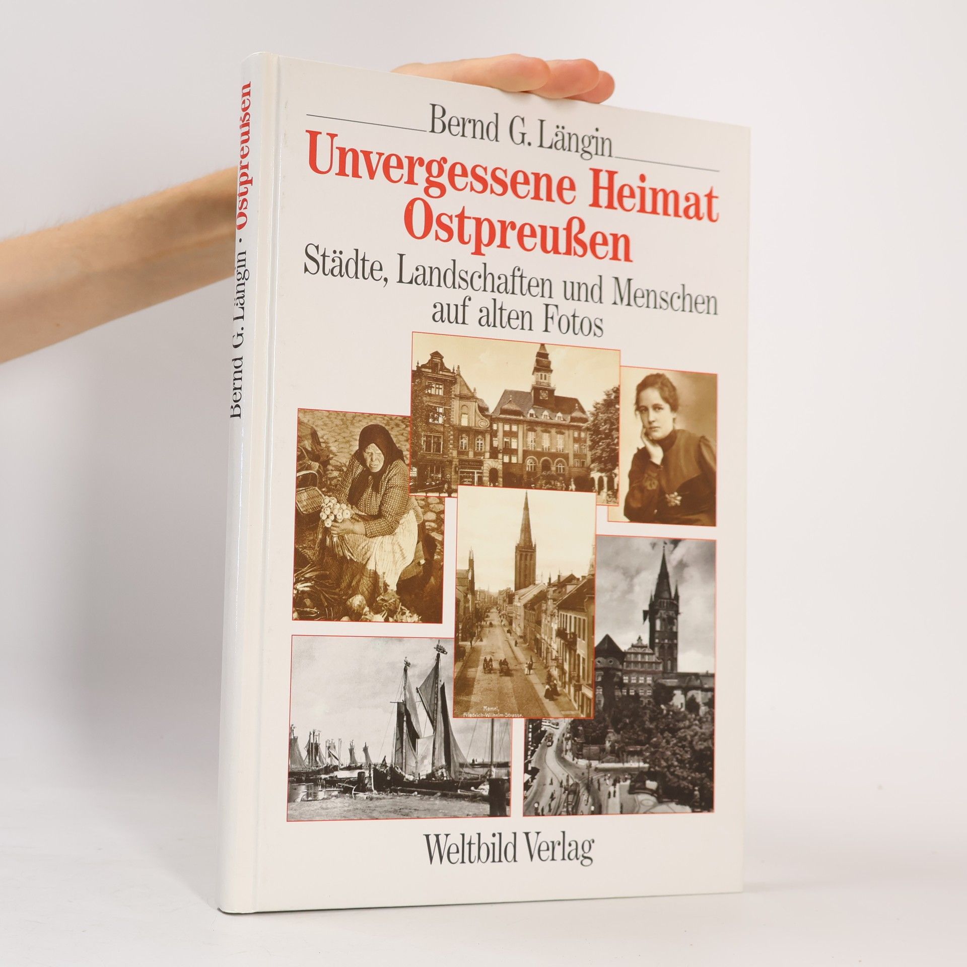 Bernd Längin Unvergessene Heimat Ostpreussen