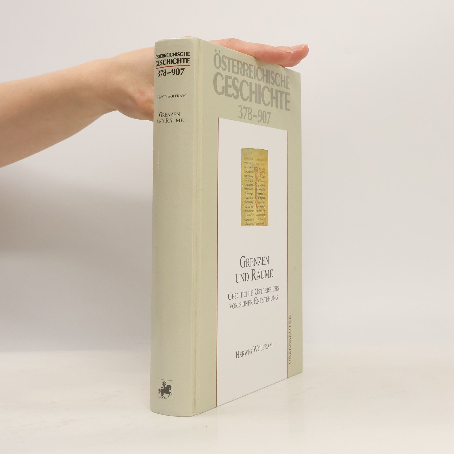 Herwig Wolfram Österreichische Geschichte 378-907. Grenzen und Räume