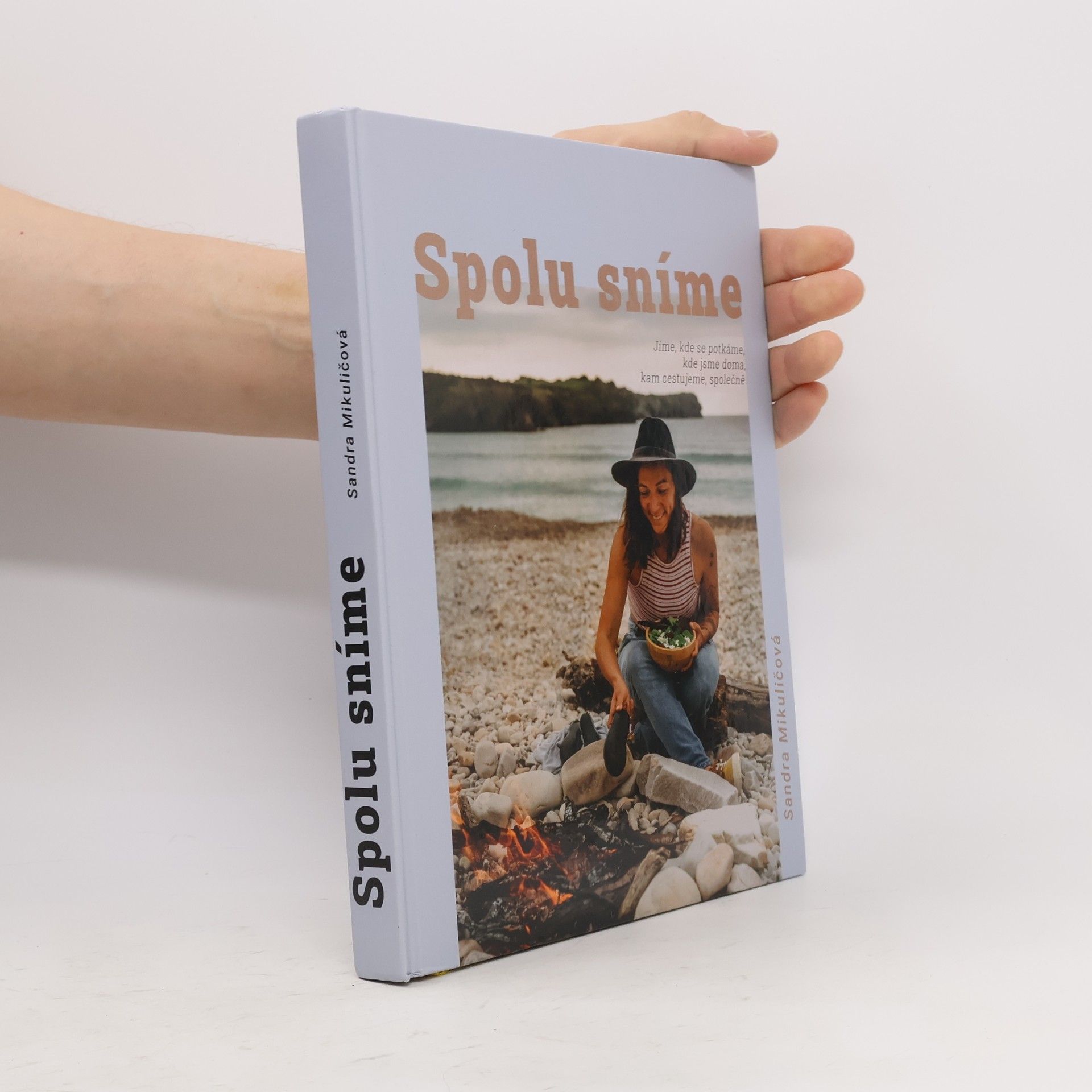 Tereza Váchalová Spolu sníme : jíme, kde se potkáme, kde jsme doma, kam cestujeme, společně...