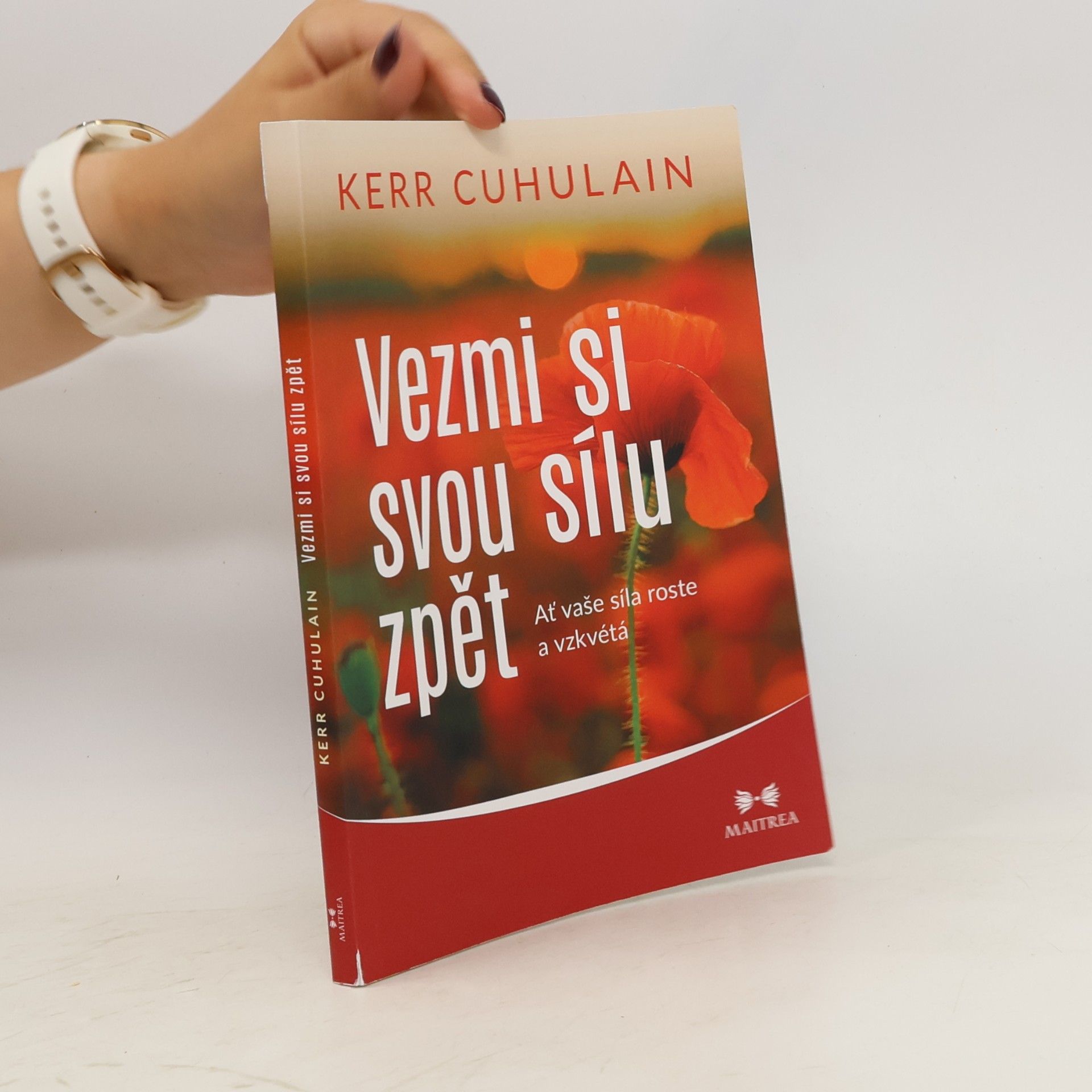 Kerr Cuhulain Vezmi si svou sílu zpět : ať vaše síla roste a vzkvétá