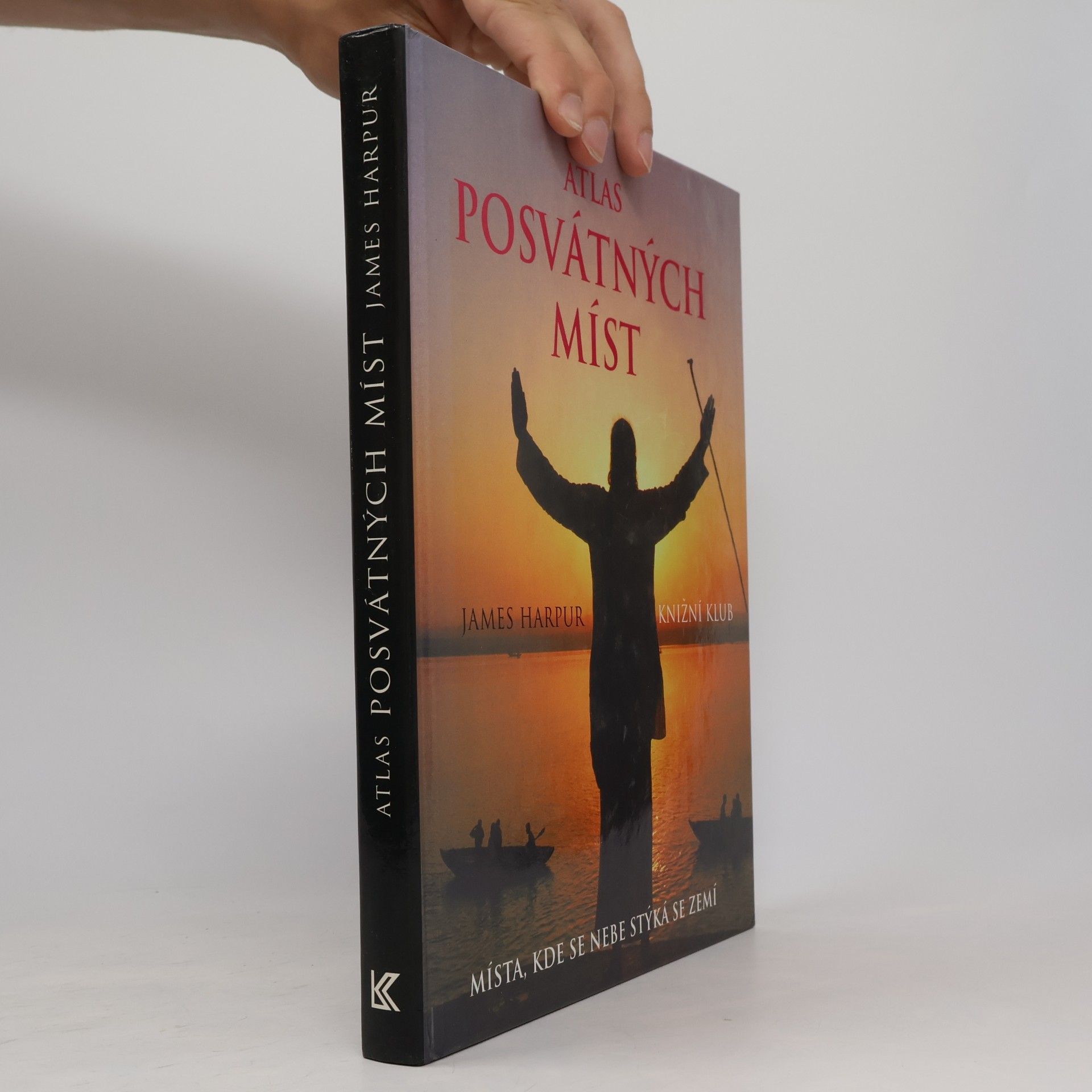 James Harpur Atlas posvátných míst: Místa, kde se nebe stýká se zemí