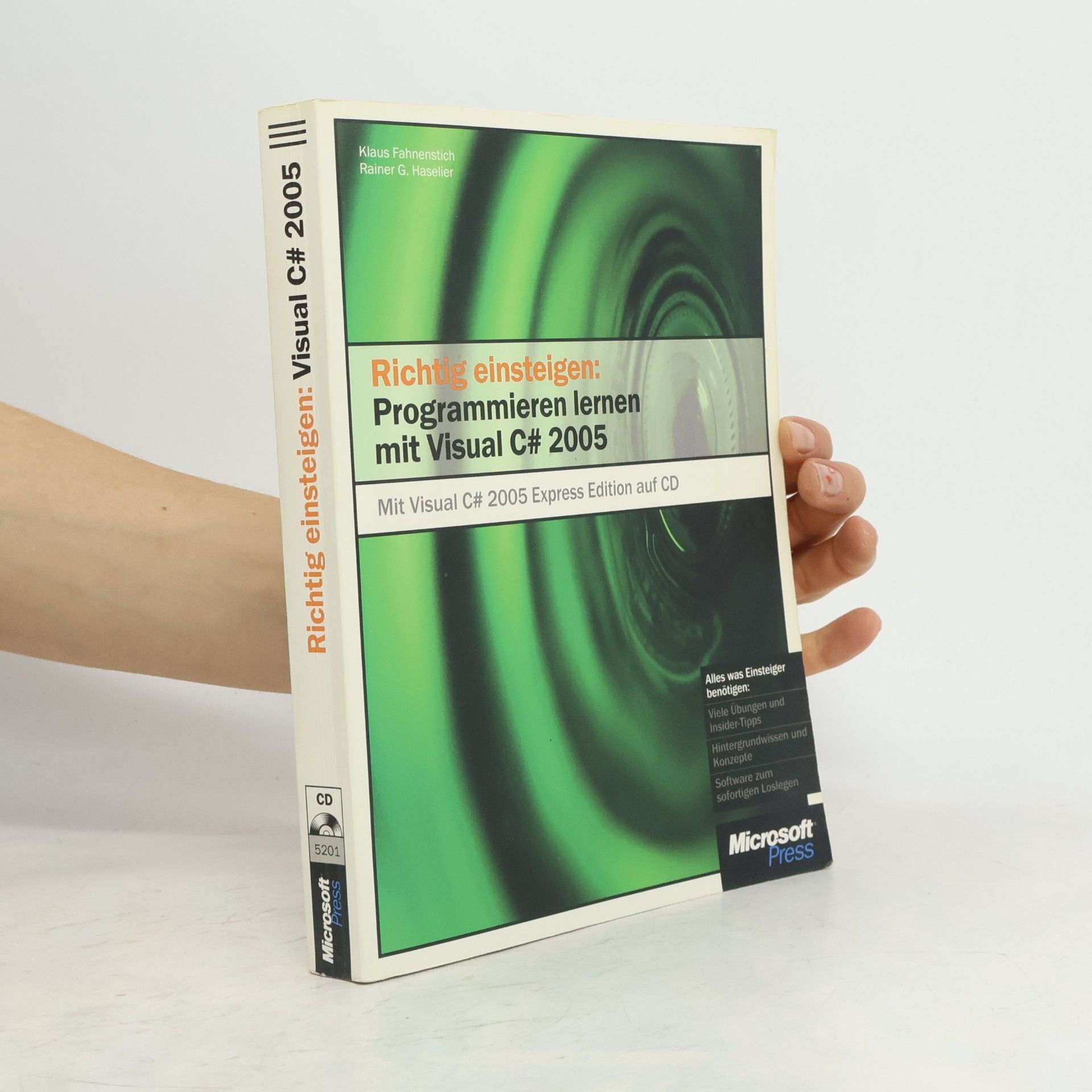 Klaus Fahnenstich Richtig einsteigen: Programmieren lernen mit Visual C# 2005