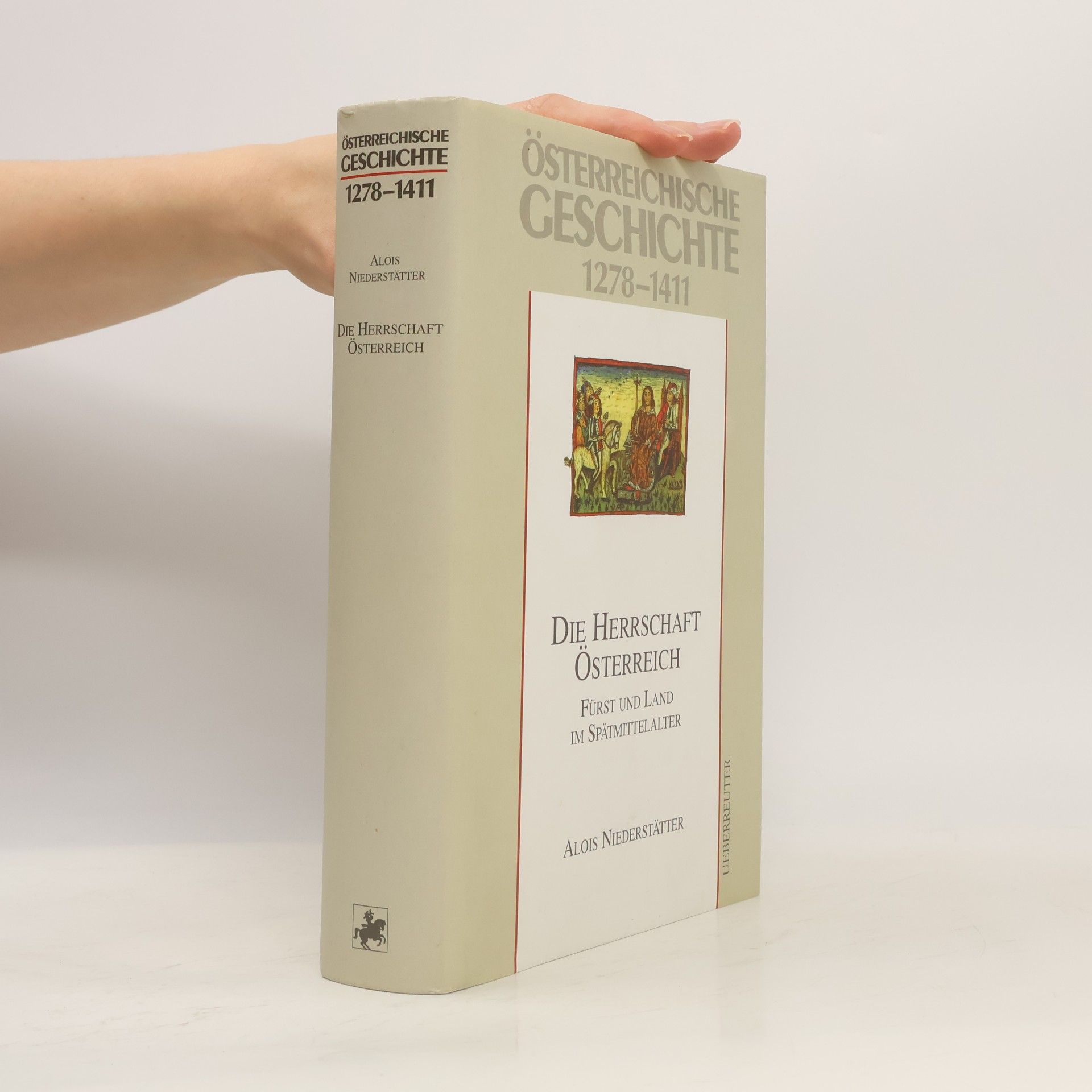 Alois Niederstätter Österreichische Geschichte 1278 - 1411