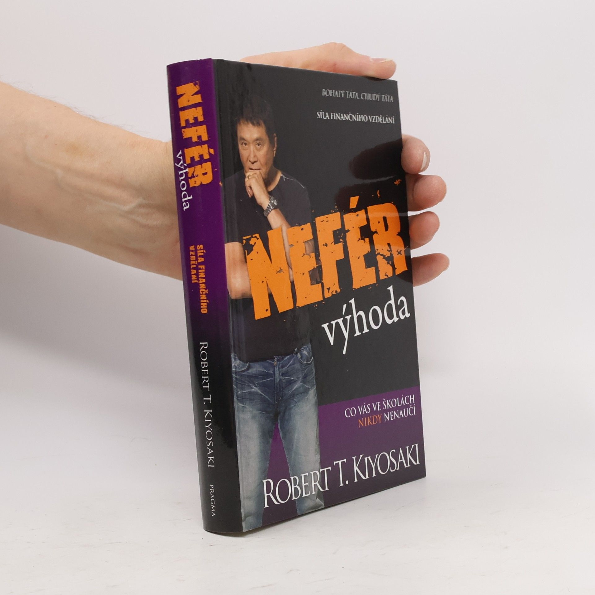 Robert T. Kiyosaki Nefér výhoda: Co vás ve školách nikdy nenaučí