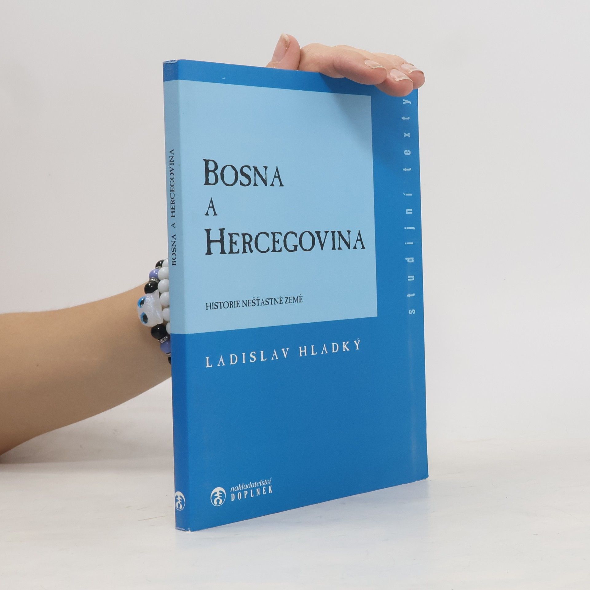 Ladislav Hladký Bosna a Hercegovina. Historie nešťastné země