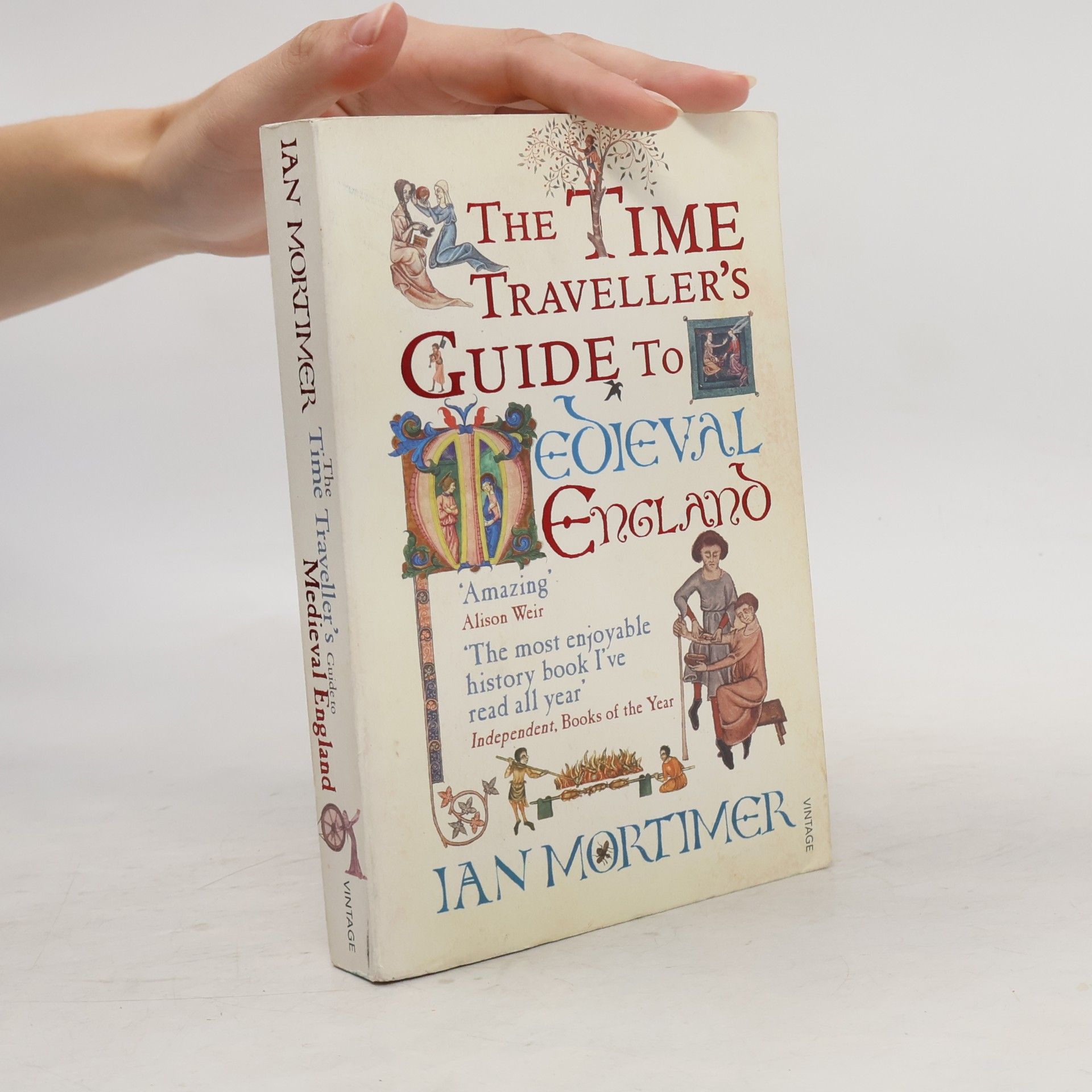 Ian Mortimer The time traveller's guide to medieval England. A handbook for visitors to the fourteenth century