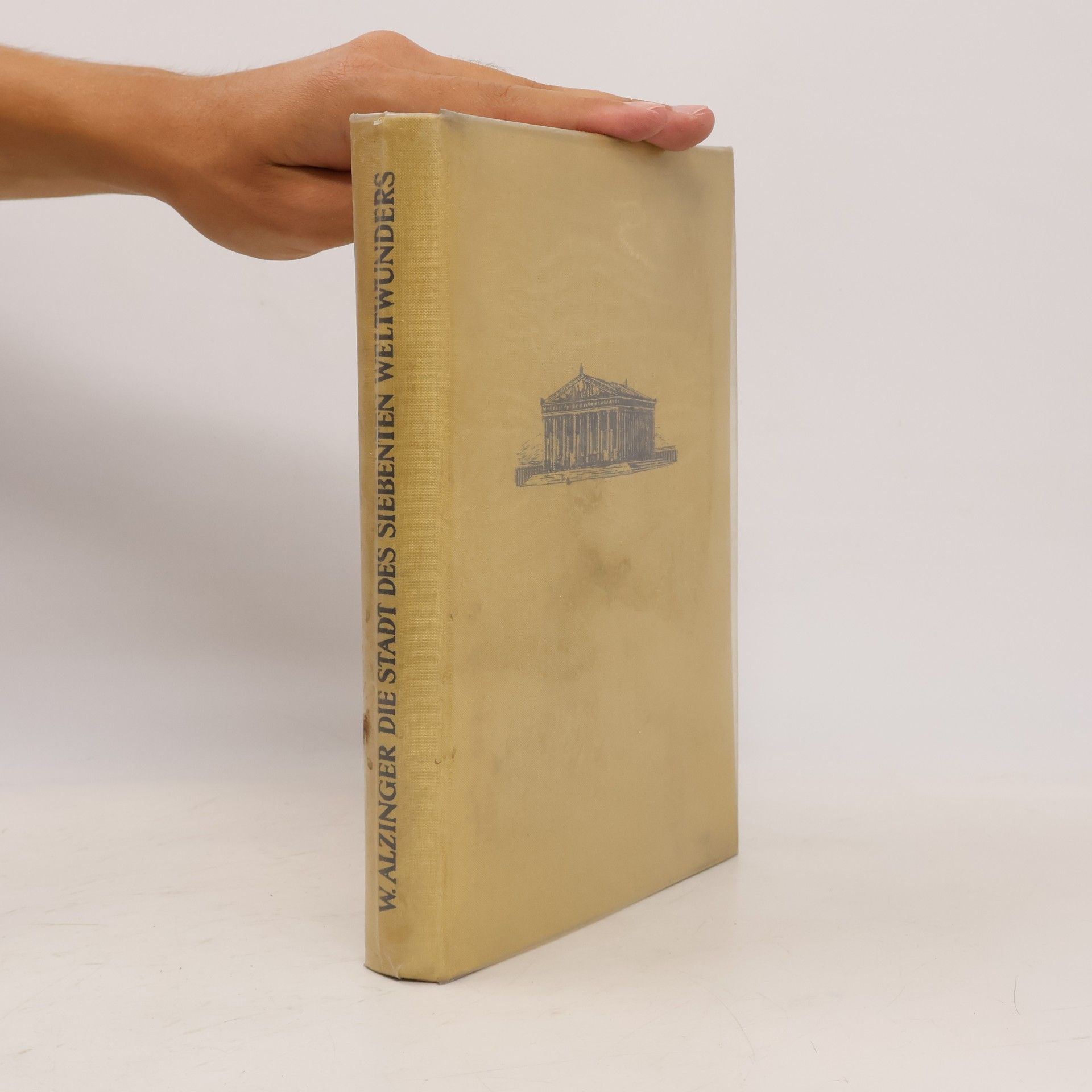Wilhelm Alzinger Die Stadt des siebenten Weltwunders