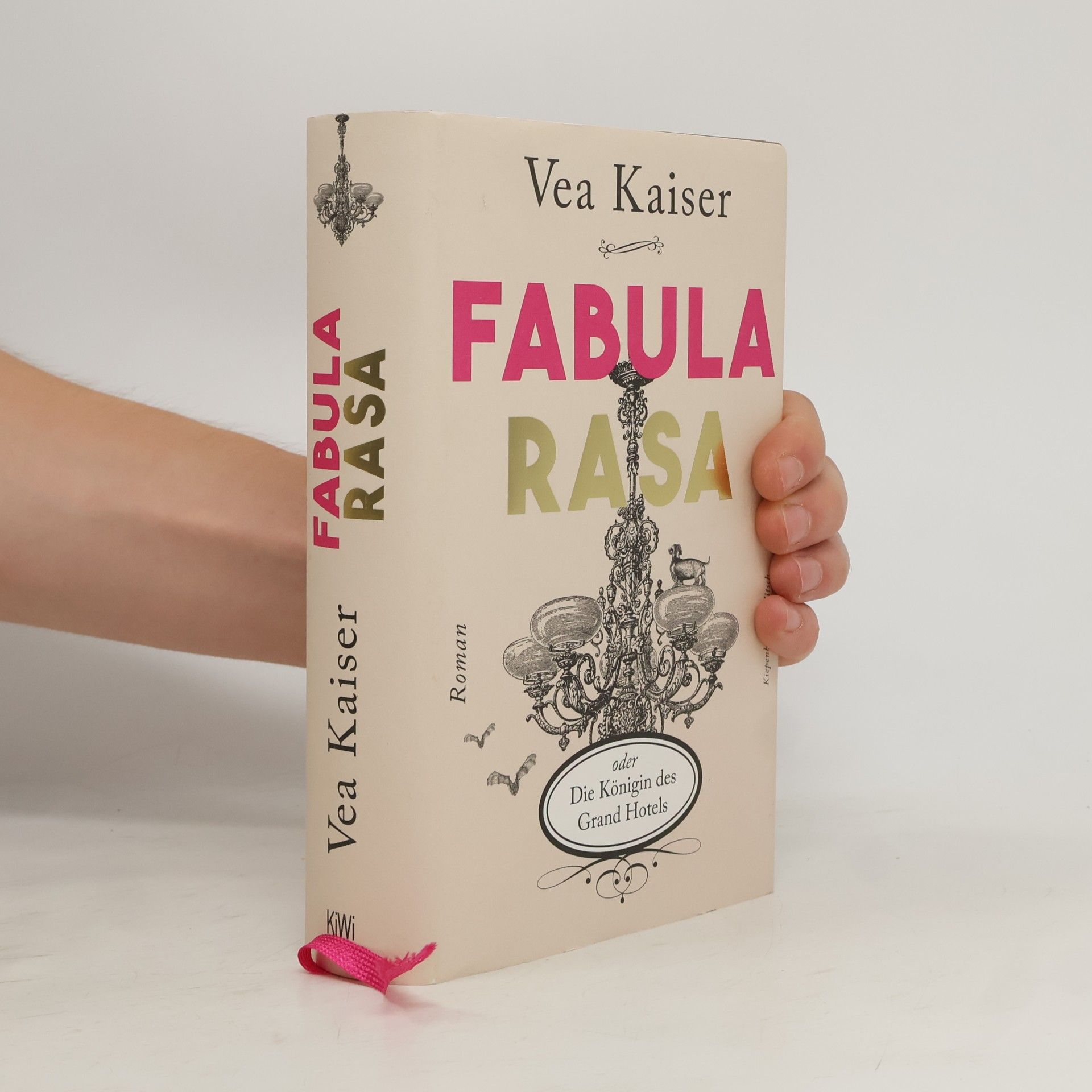Vea Kaiser Fabula Rasa oder die Königin des Grand Hotels
