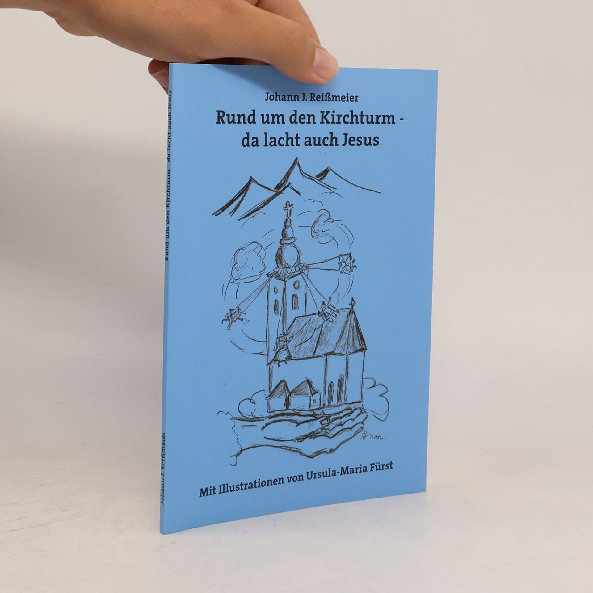 Johann J. Reißmeier Rund um den Kirchturm