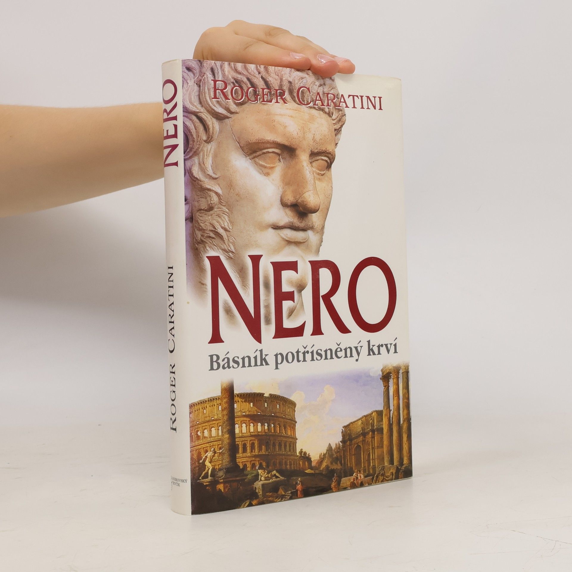 Roger Caratini Nero : básník potřísněný krví