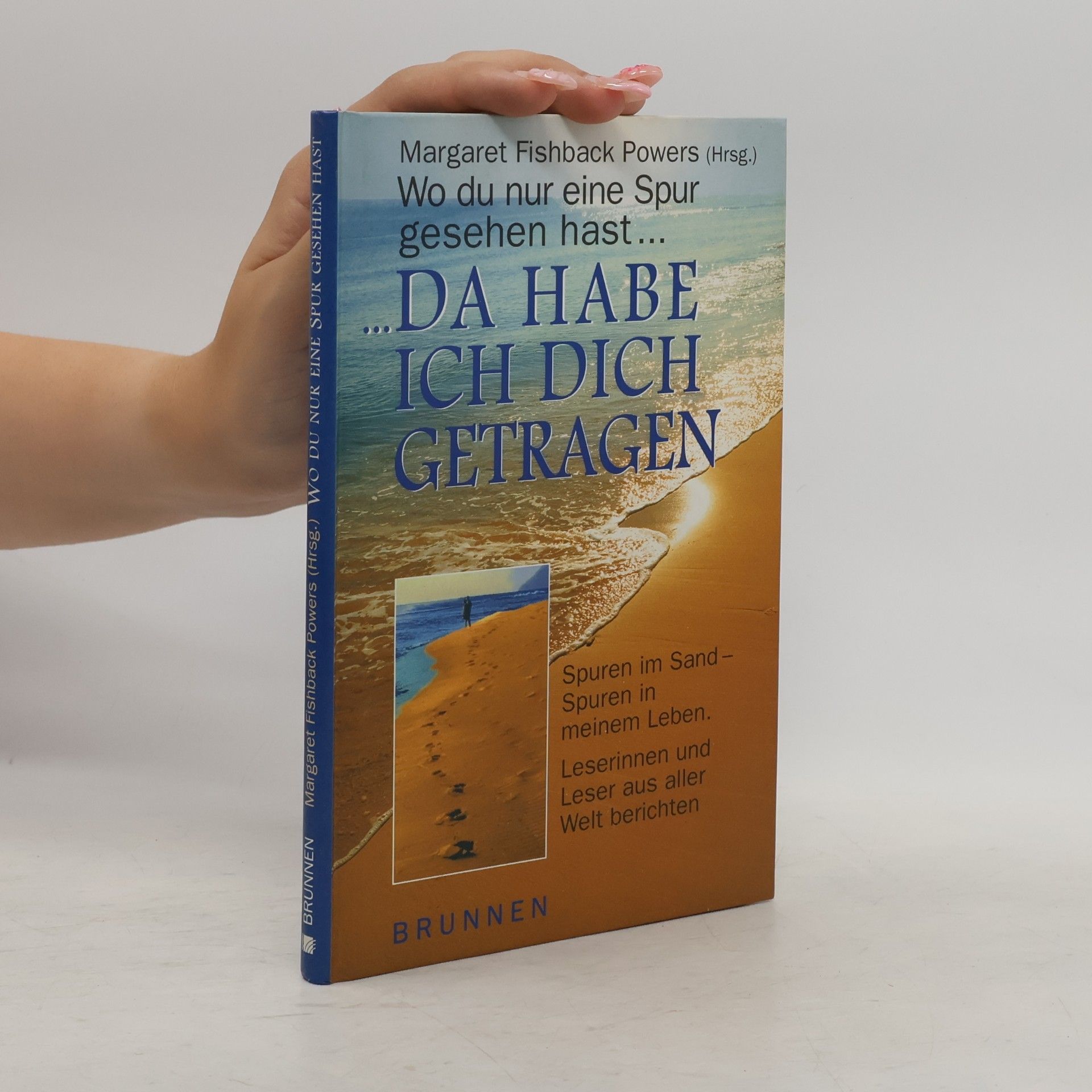 Margaret Fishback Powers Wo du nur eine Spur gesehen hast, da habe ich dich getragen