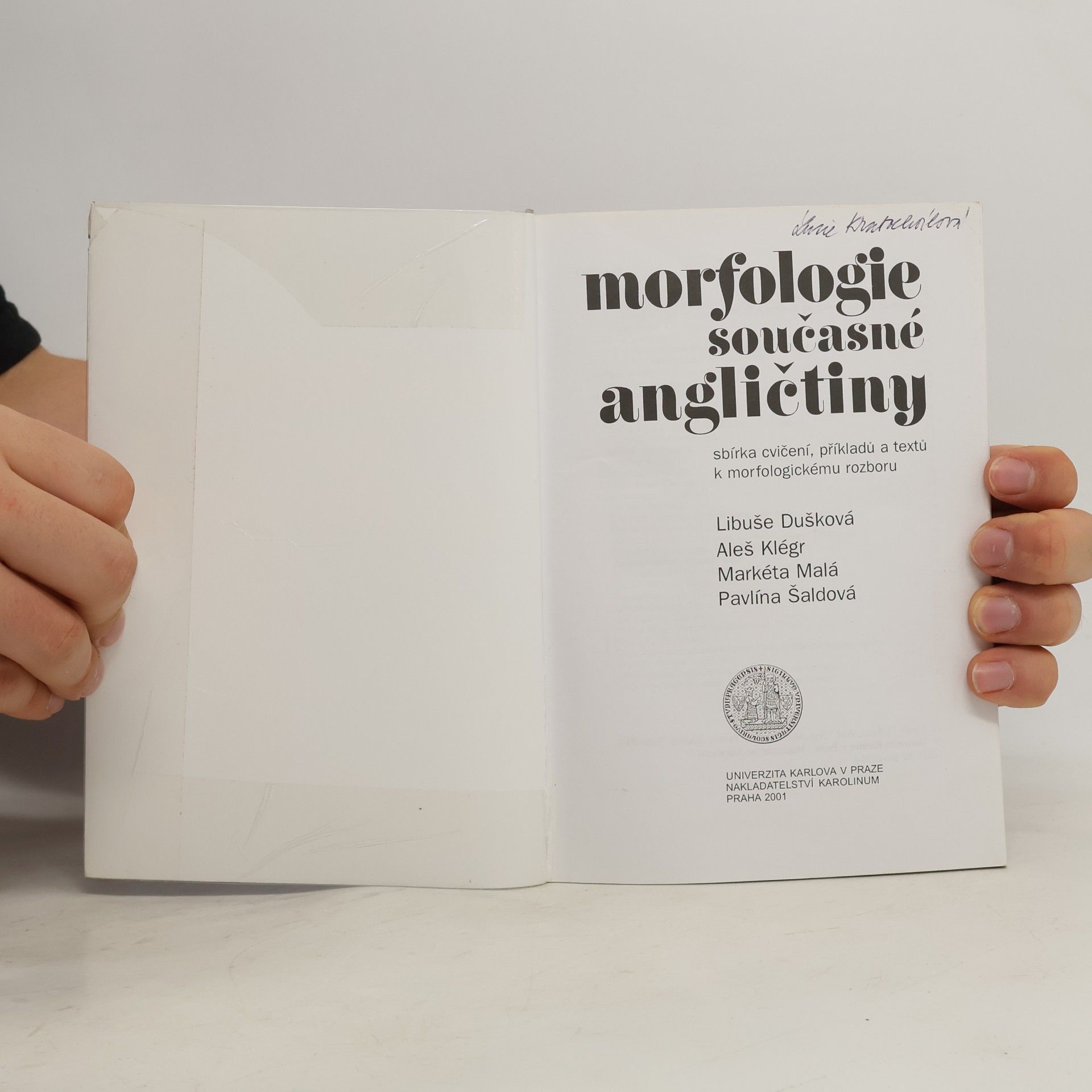 Libuše Dušková Morfologie současné angličtiny: Sbírka cvičení, příkladů a textů k morfologickému rozboru