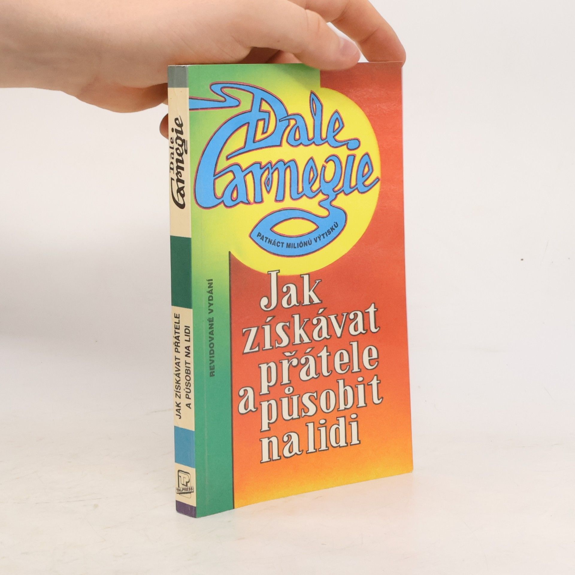 Dale Carnegie Jak získávat přátele a působit na lidi