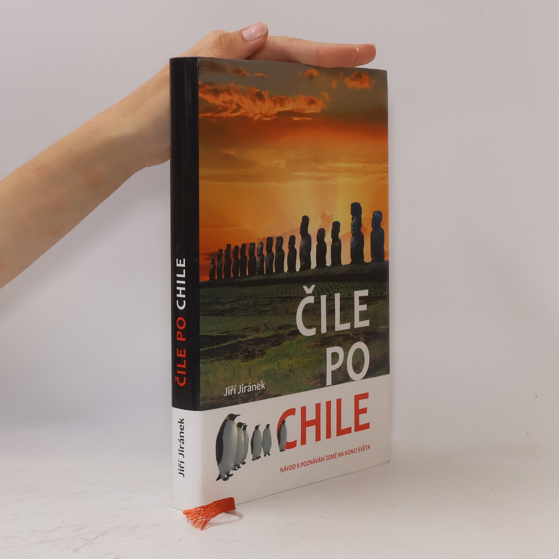 Jiří Jiránek Čile po Chile : návod k poznávání země na konci světa