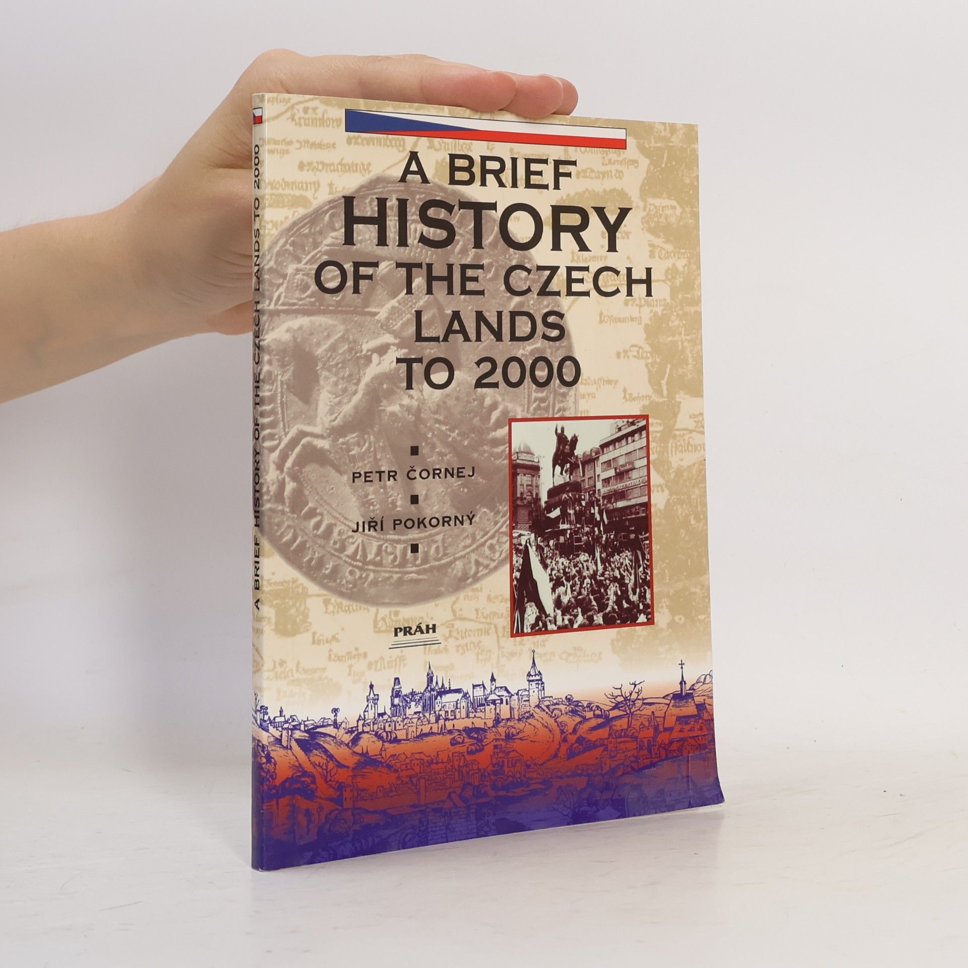 Petr Čornej A brief history of the Czech lands to 2004