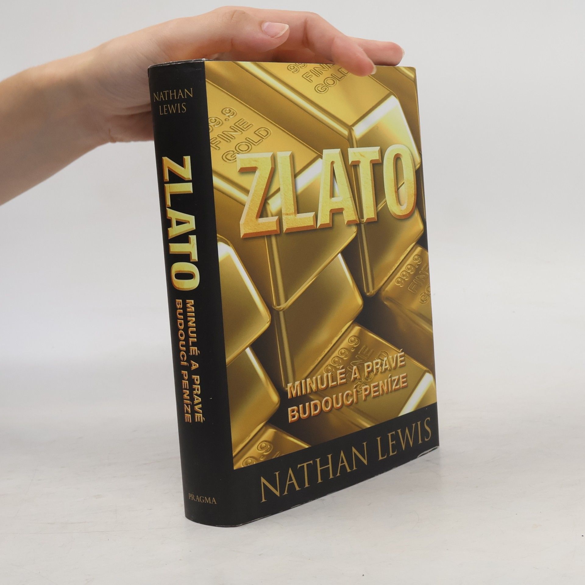 Nathan Lewis Zlato. Minulé a pravé budoucí peníze