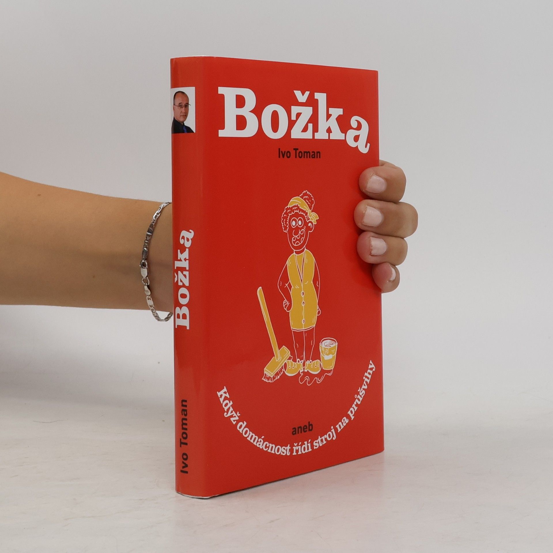 Ivo Toman Božka aneb když domácnost řídí stroj na průšvihy