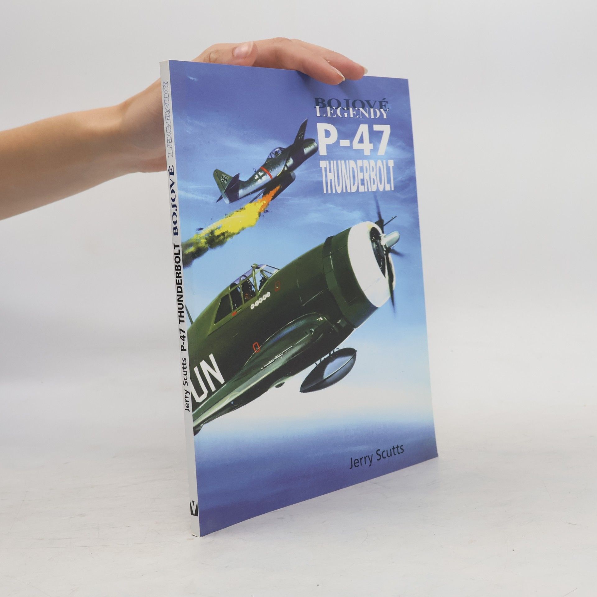 Jerry Scutts Bojové legendy P-47 Thunderbolt