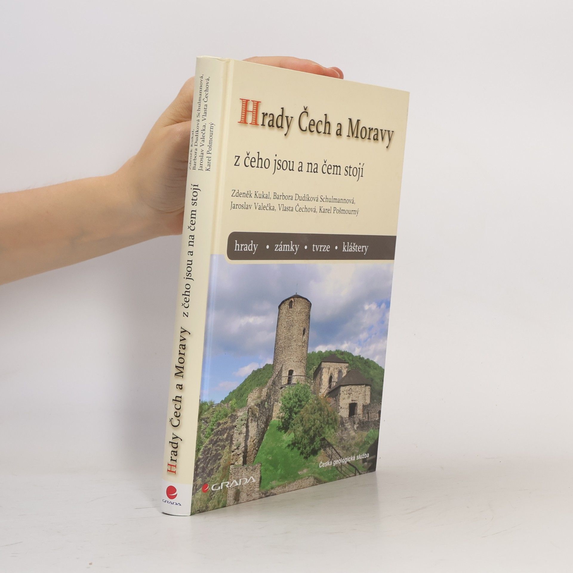 Zdeněk Kukal Hrady Čech a Moravy : z čeho jsou a na čem stojí : hrady, zámky, tvrze, kláštery