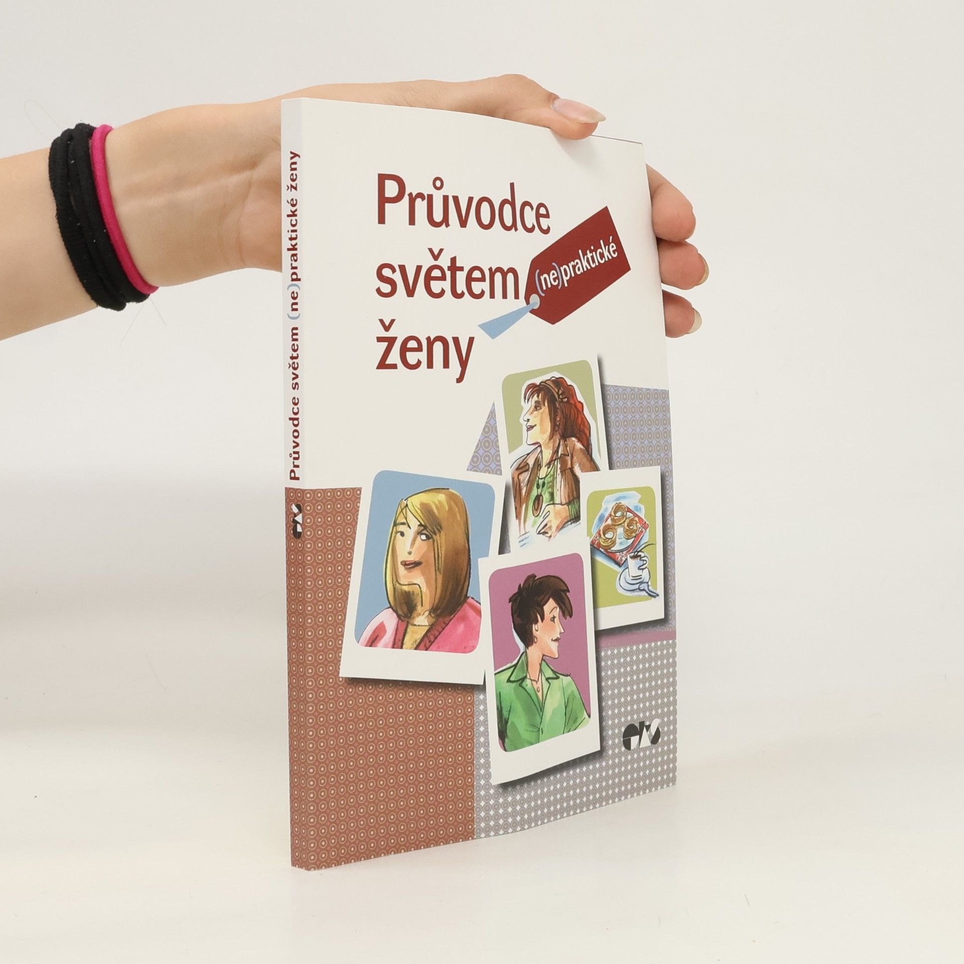 Tomáš Kypta Průvodce světem (ne)praktické ženy