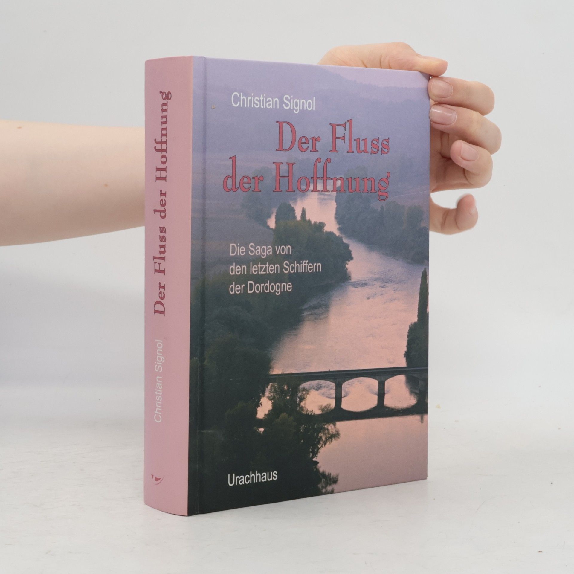 Christian Signol Die Saga von den letzten Schiffern der Dordogne