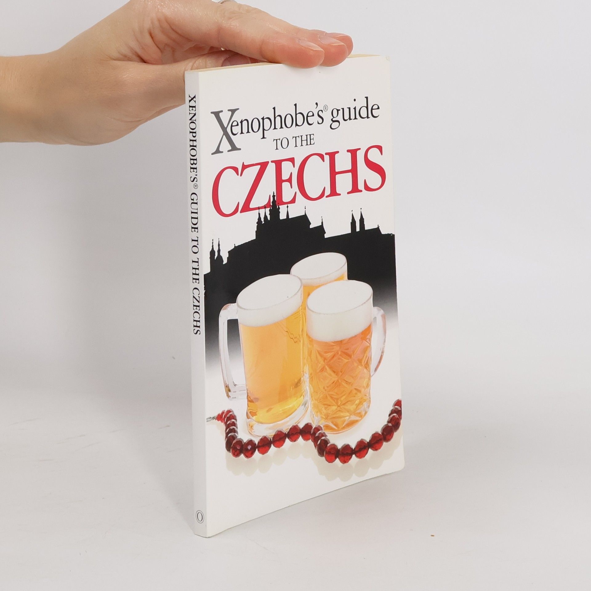 Petr Šťastný Xenophobe's® guide to the Czechs