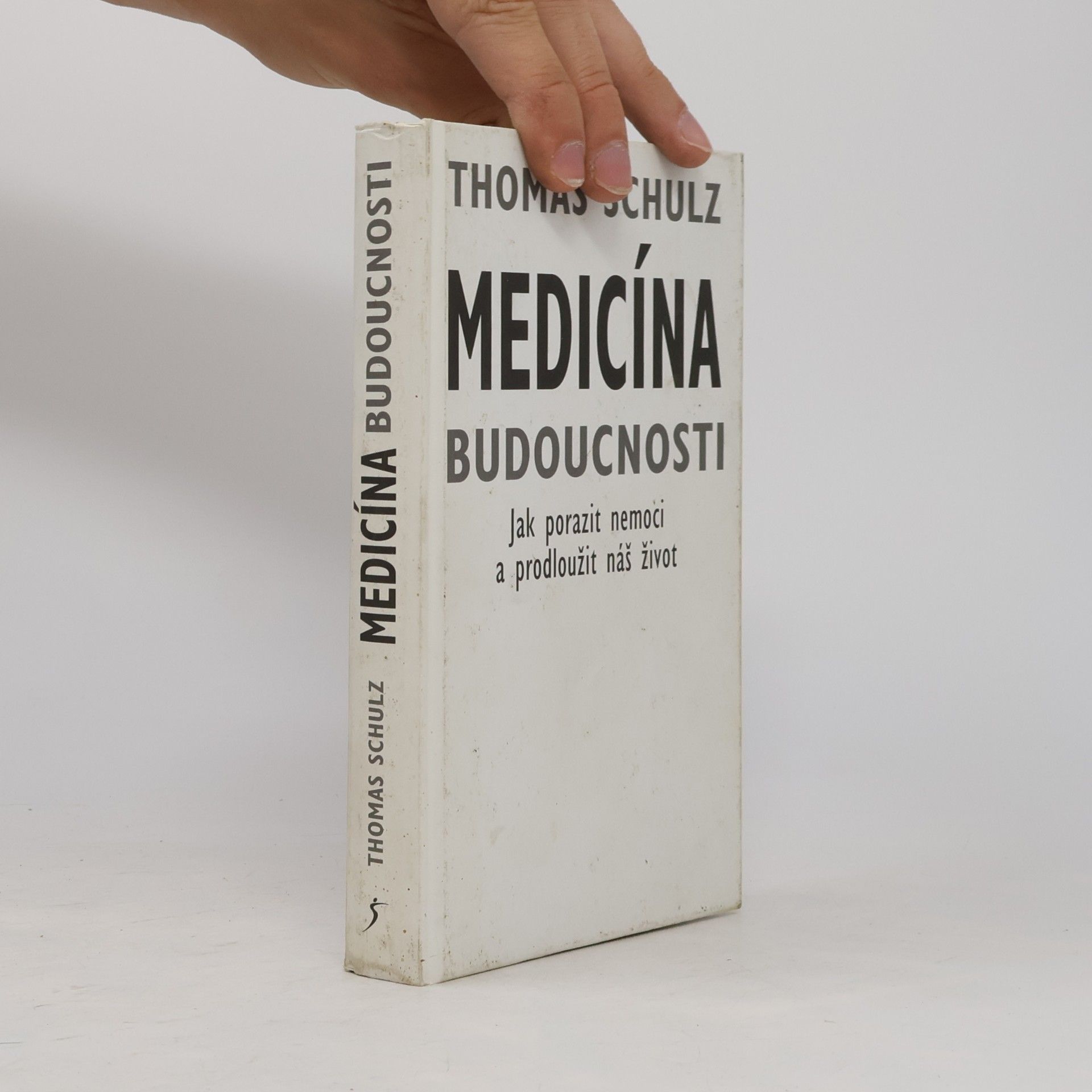 Thomas Schulz Medicína budoucnosti. Jak porazit nemoci a prodloužit náš život