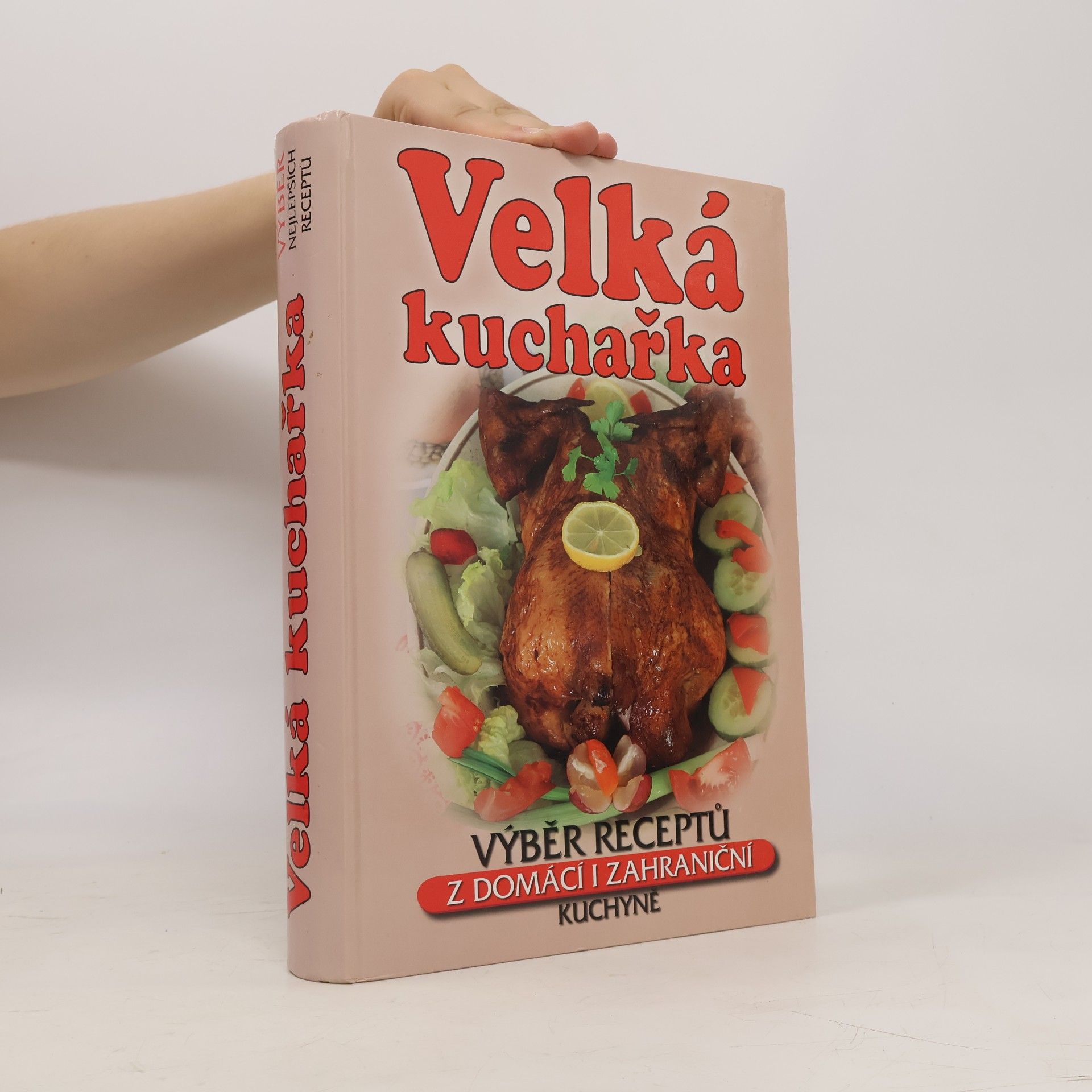Zemanová Šárka Velká kuchařka. Výběr receptů z domácí i zahraniční kuchyně