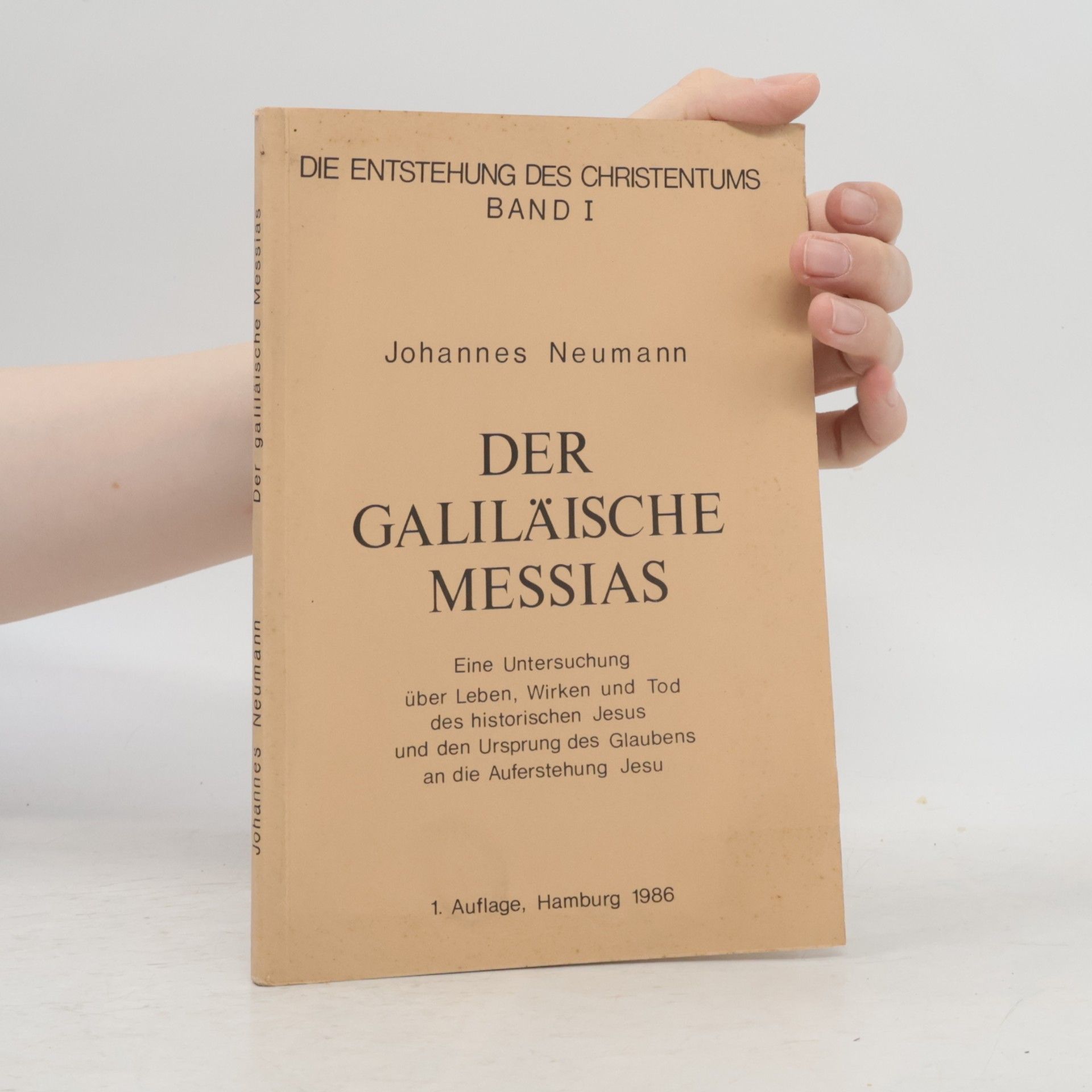 Die Entstehung des Christentums - 1: Der galiläische Messias