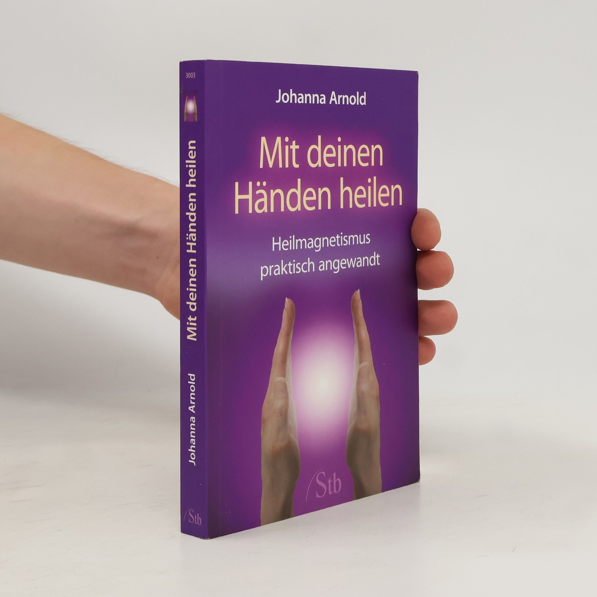 Johanna Arnold Mit deinen Händen heilen