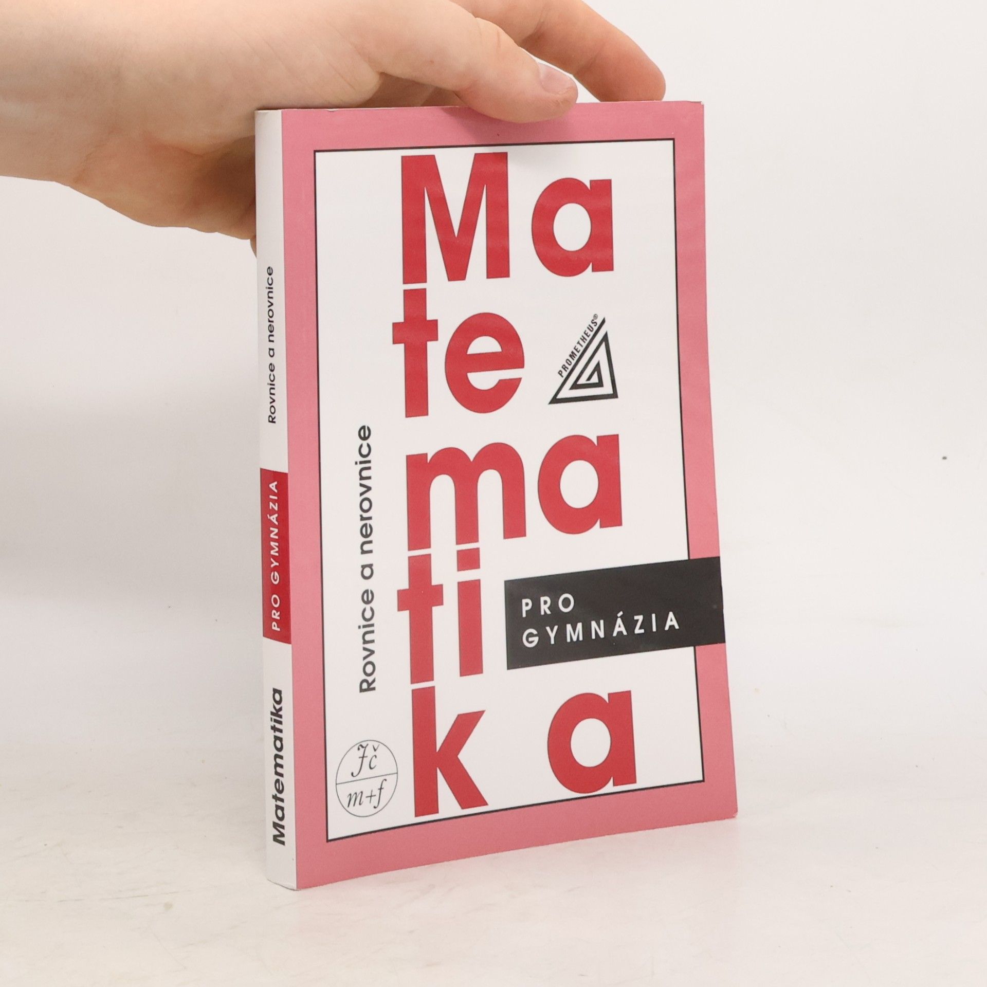 Leo Boček Matematika pro gymnázia. Rovnice a nerovnice