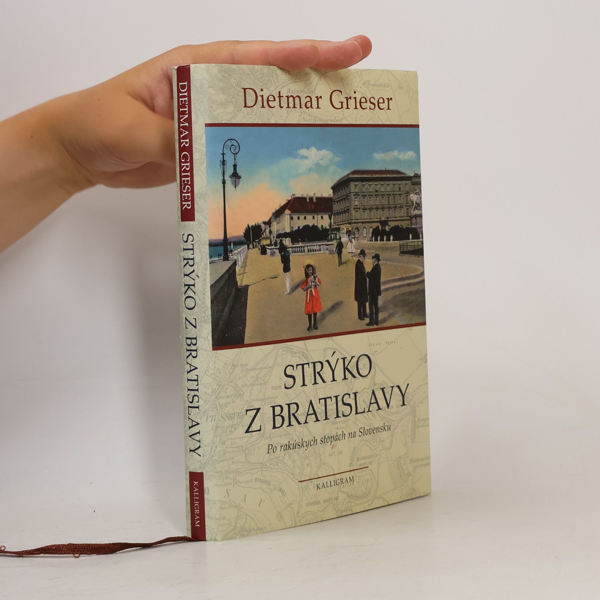 Dietmar Grieser Strýko z Bratislavy. Po rakúskych stopách na Slovensku.