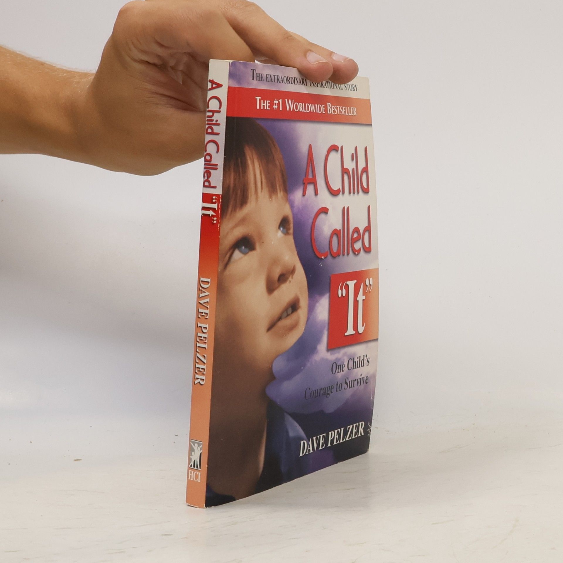 David J. Pelzer A Child Called It: One Child's Courage to Survive