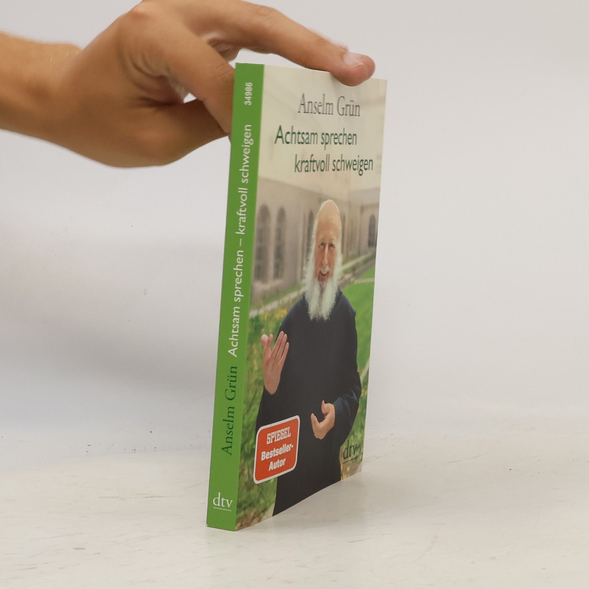 Anselm Grün Achtsam sprechen - kraftvoll schweigen