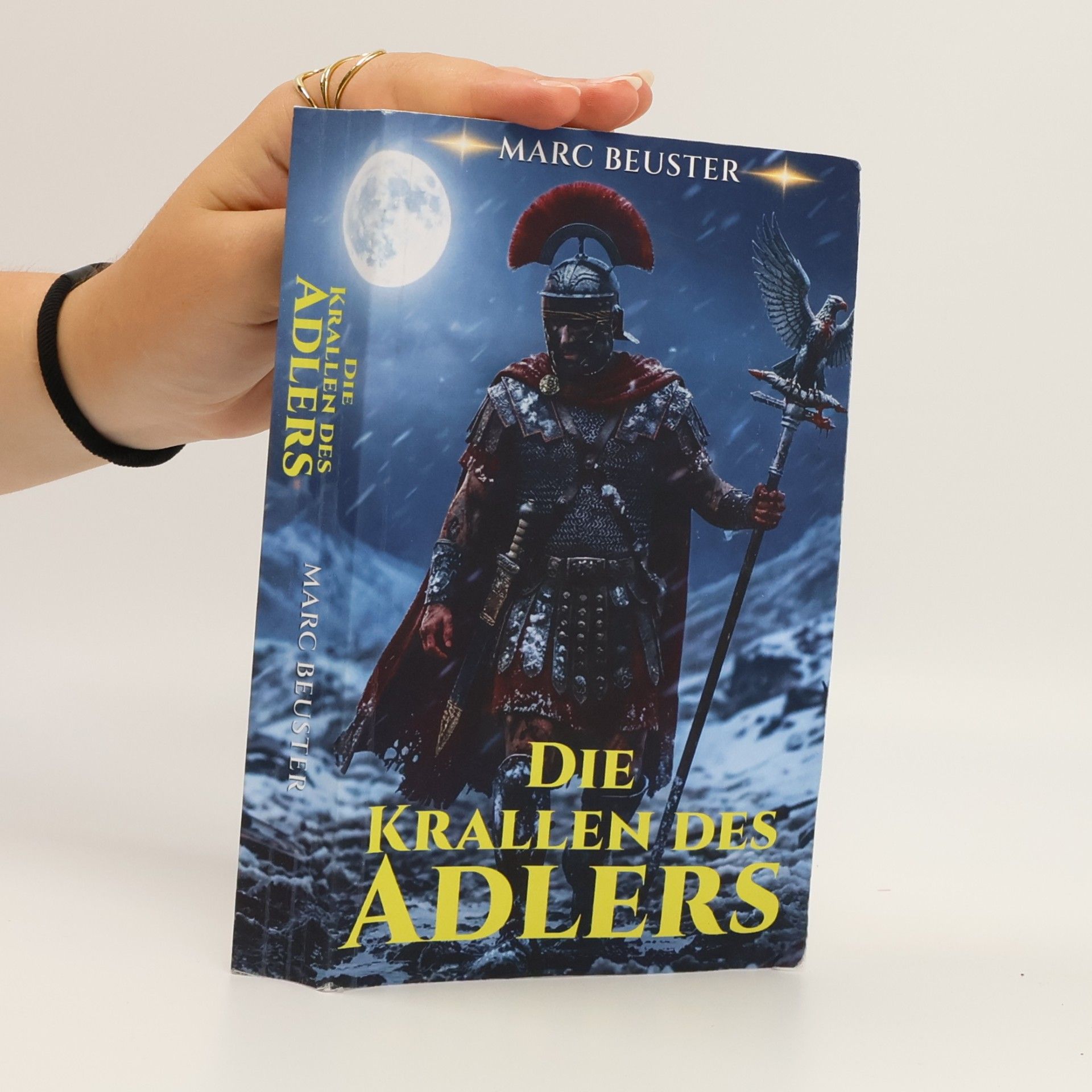 Marc Beuster Die Krallen des Adlers: Historischer Römer-Abenteuerroman – Epische Schlachten, Intrigen und Heldentum im antiken Rom (DIE ADLER SAGA - SÖHNE ROMS, Band 6)
