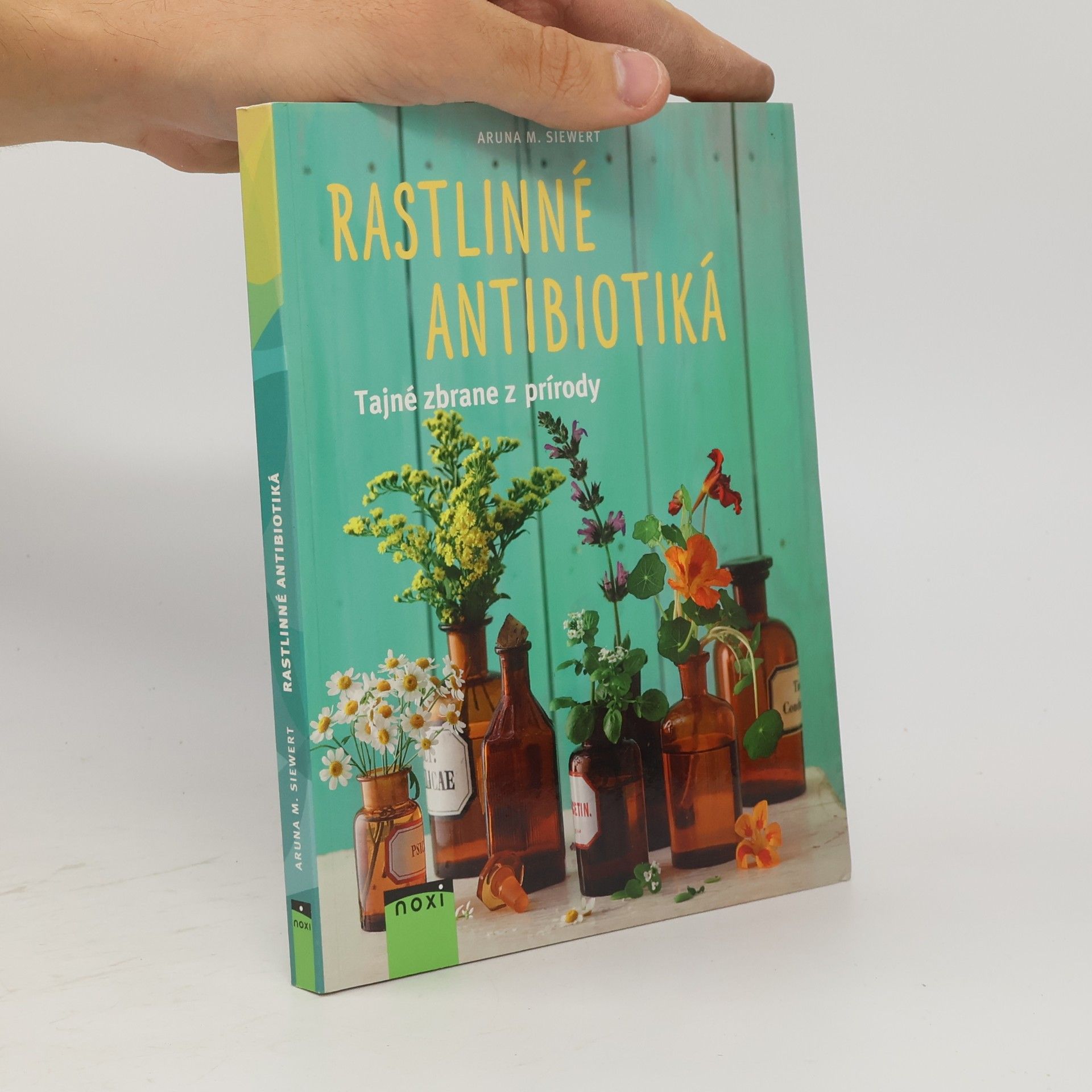 Aruna M. Siewert Rastlinné antibiotiká