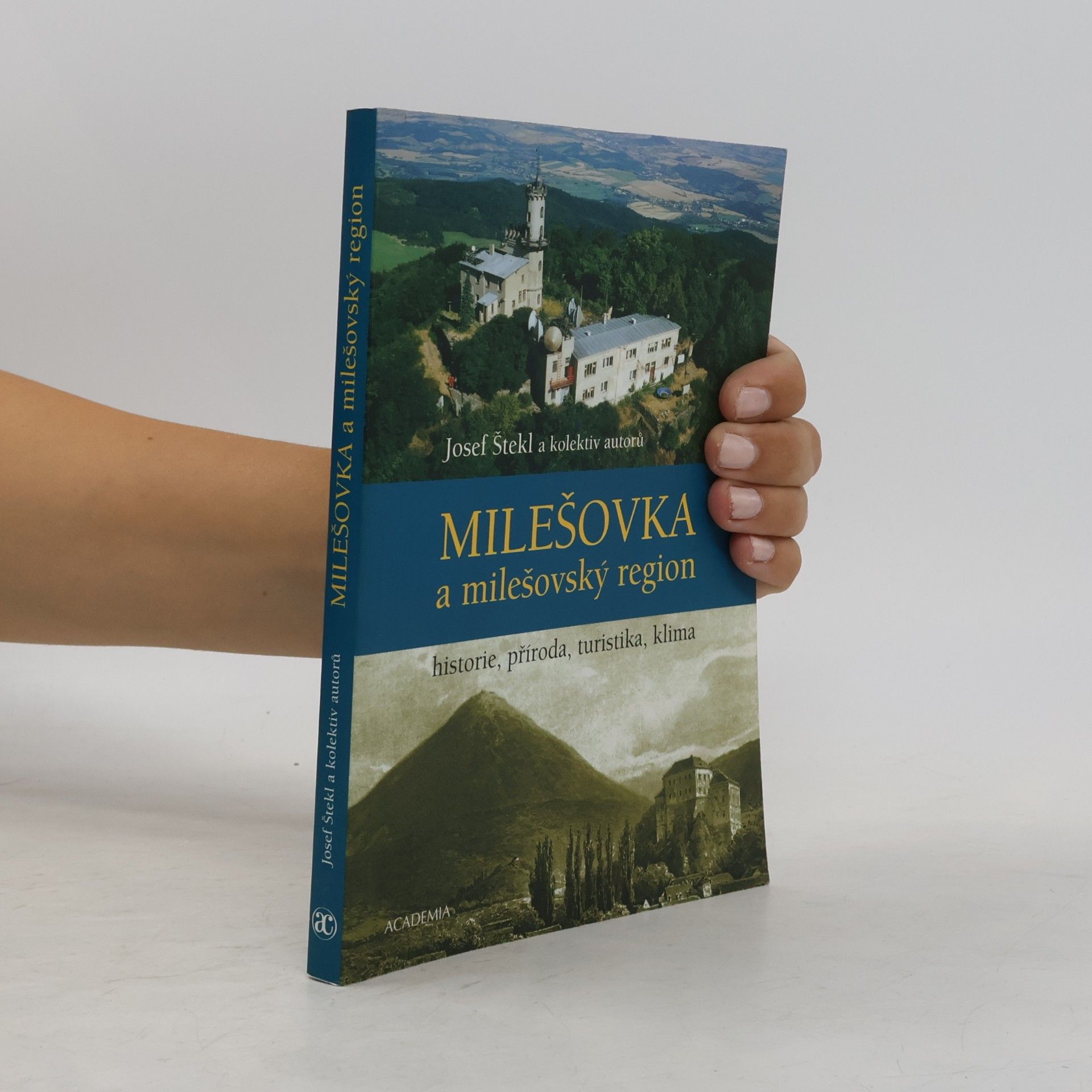 Josef Štekl Milešovka a milešovský region : historie, příroda, turistika, klima