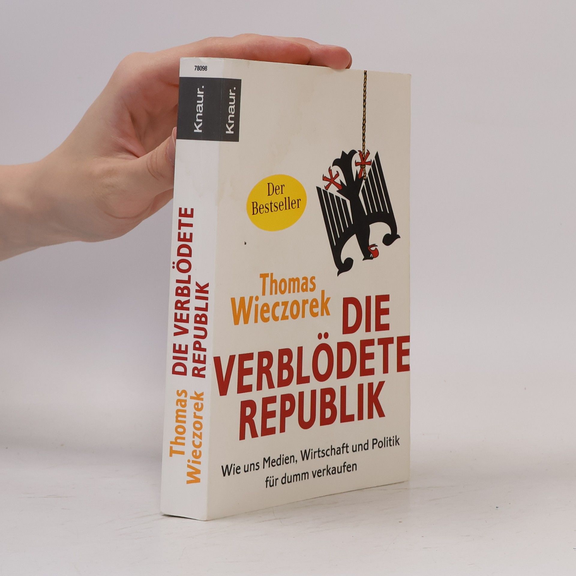 Thomas Wieczorek Die verblödete Republik: Wie uns Medien, Wirtschaft und Politik für dumm verkaufen